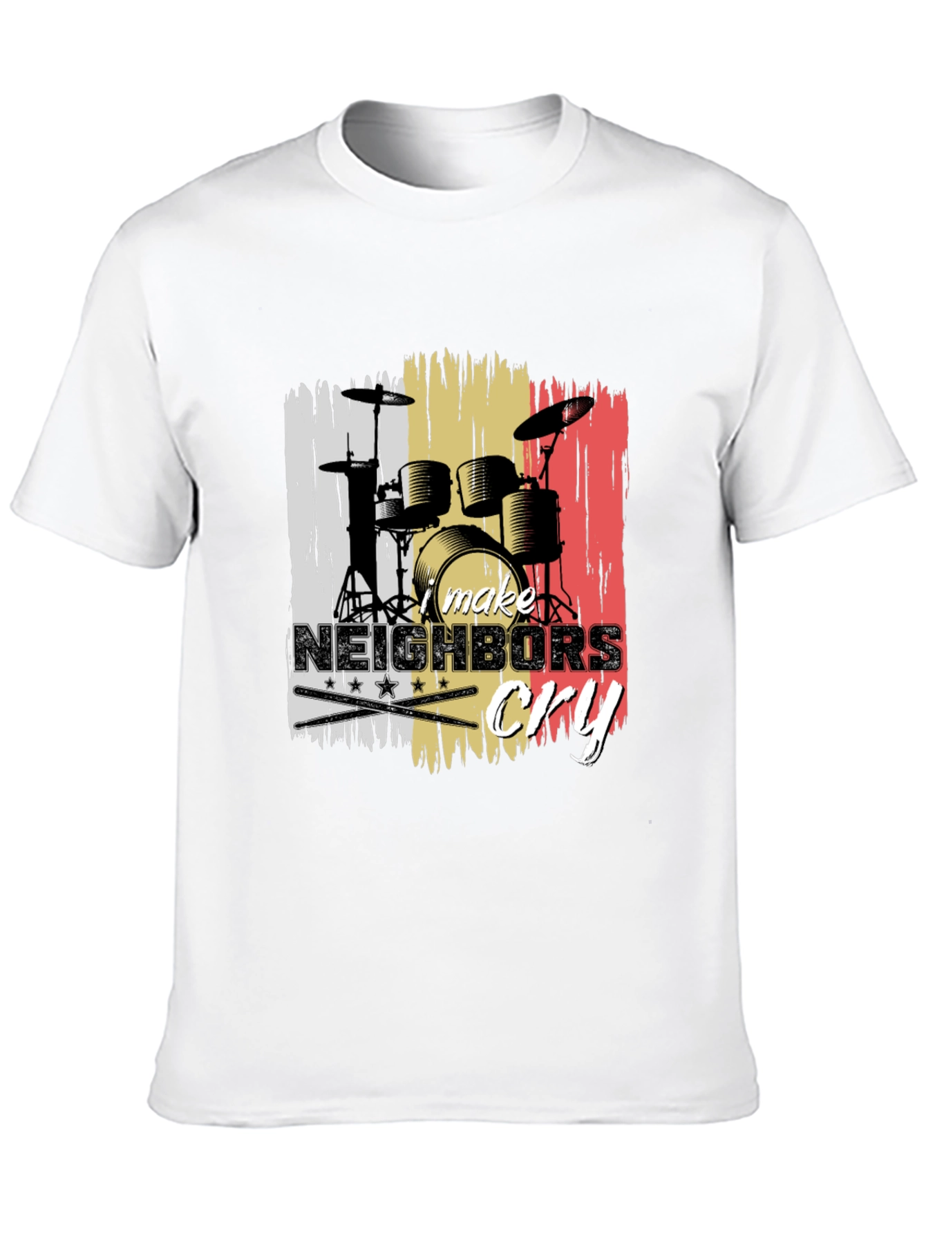 Make Neighbors Cry Drummer T-Shirt