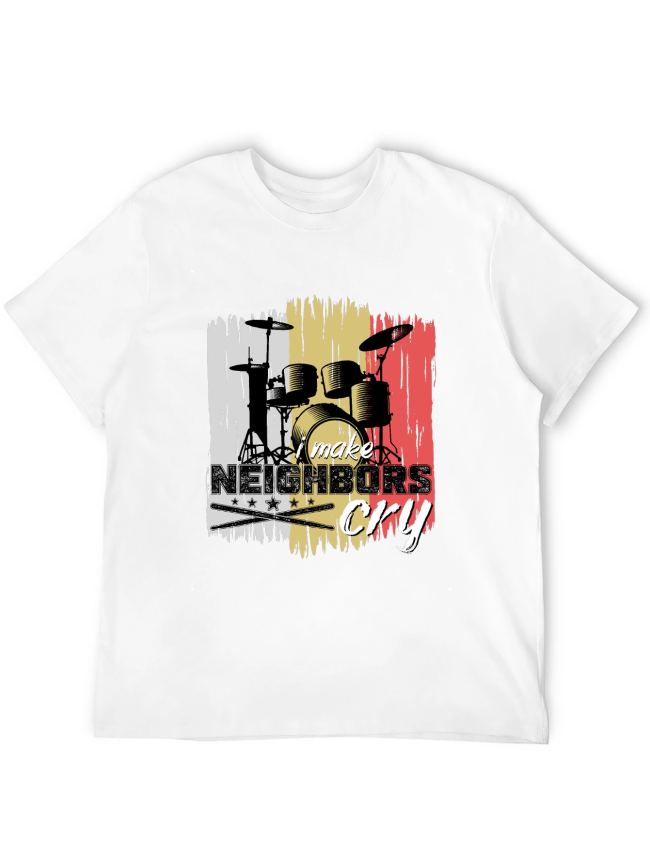Make Neighbors Cry Drummer T-Shirt