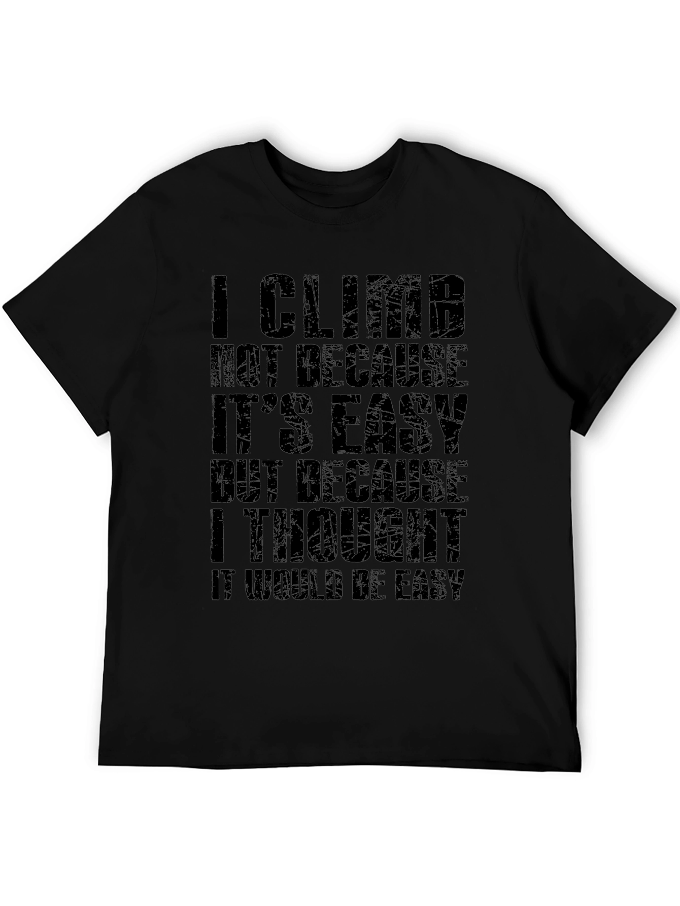I Climb Because T-Shirt Funny Climber Tee