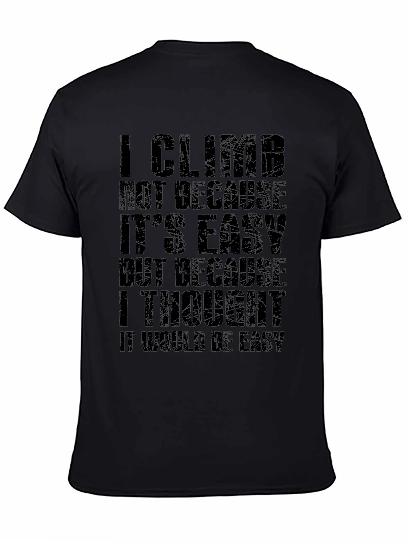 I Climb Because T-Shirt Funny Climber Tee