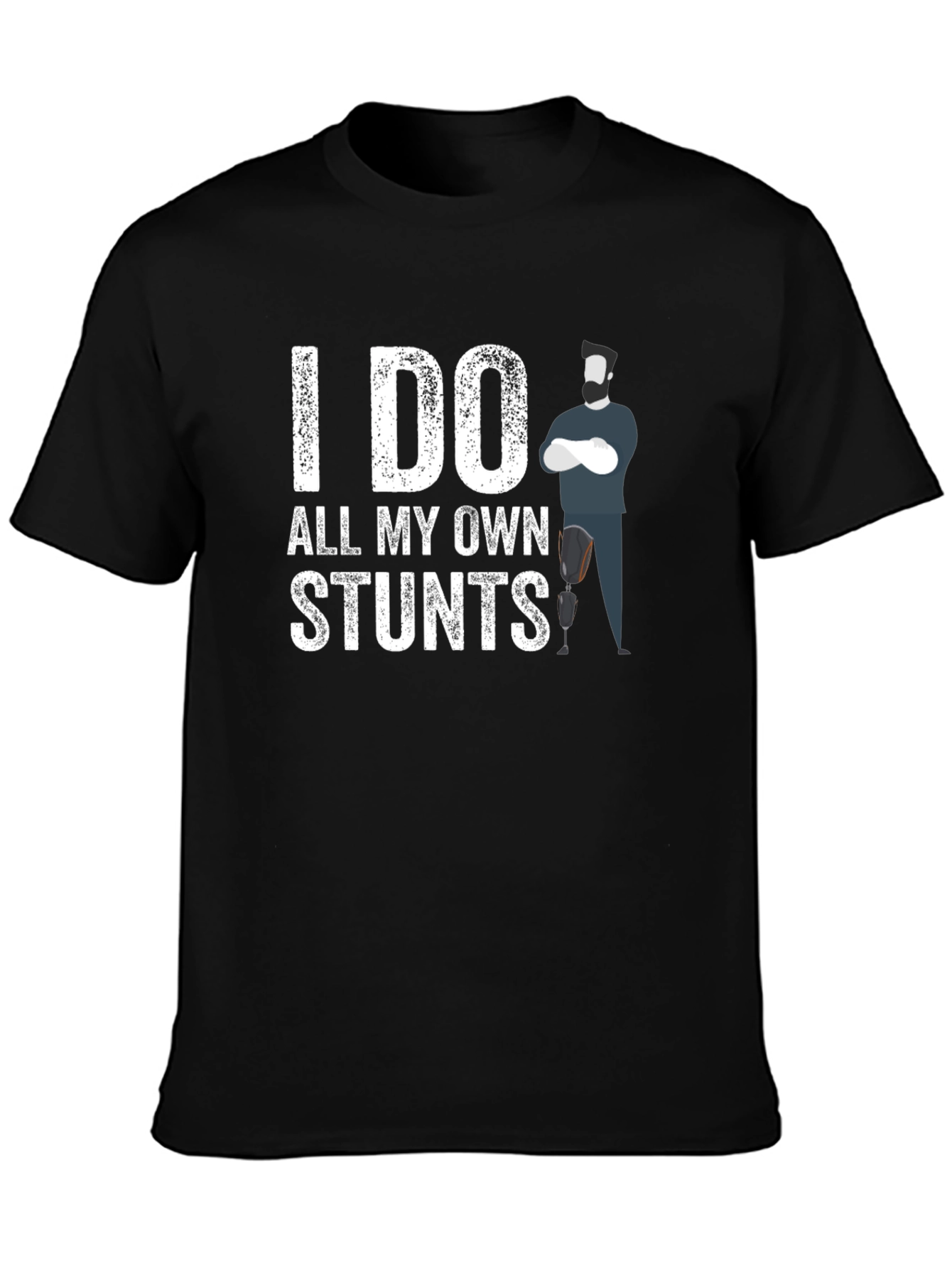I Do All My Own Stunts Amputee T-Shirt