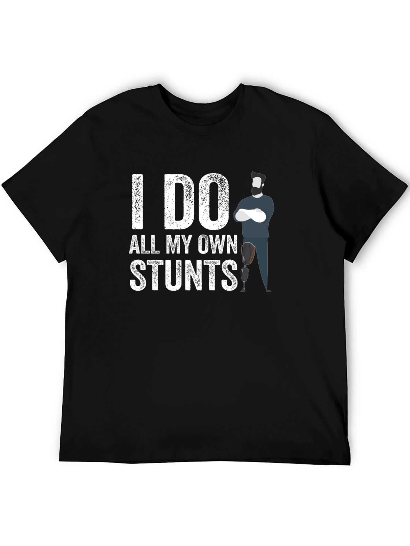 I Do All My Own Stunts Amputee T-Shirt
