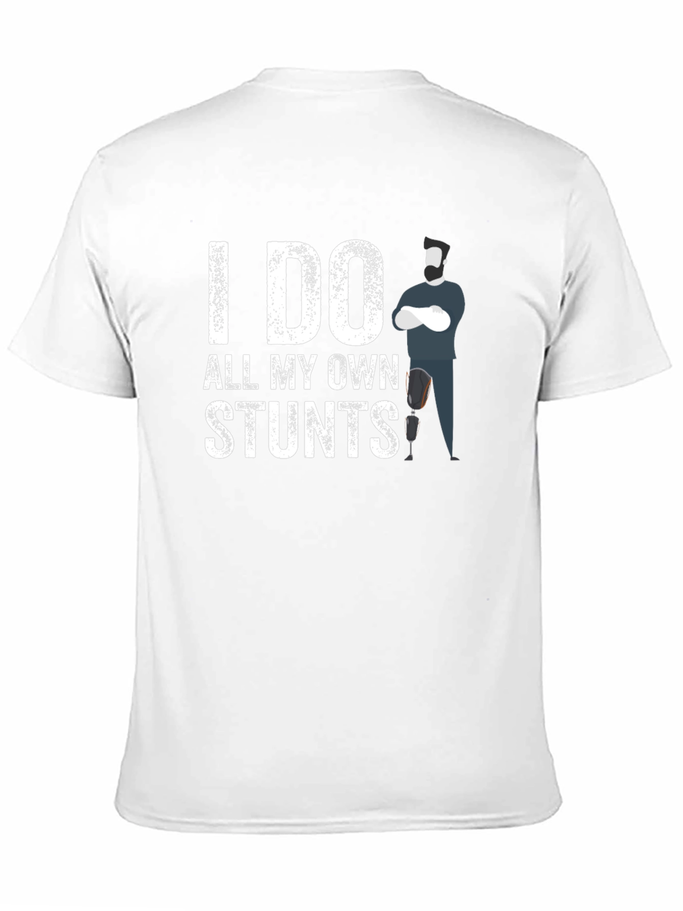 I Do All My Own Stunts Amputee T-Shirt