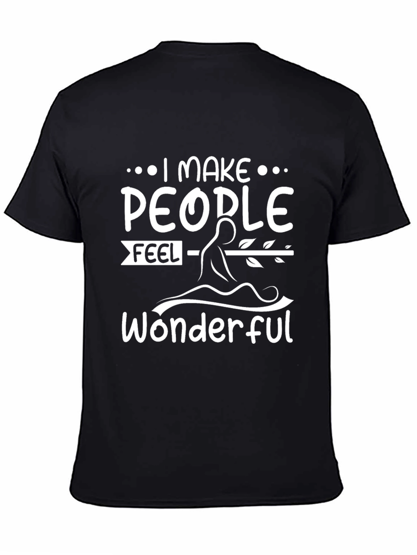 I Make People Feel Wonderful Graphic Tee