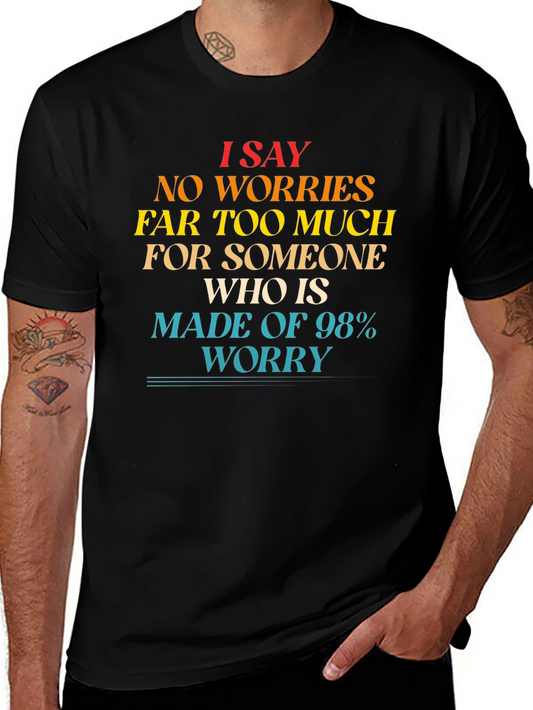 Funny Graphic Tee: Made of 98% Worry Black T-Shirt