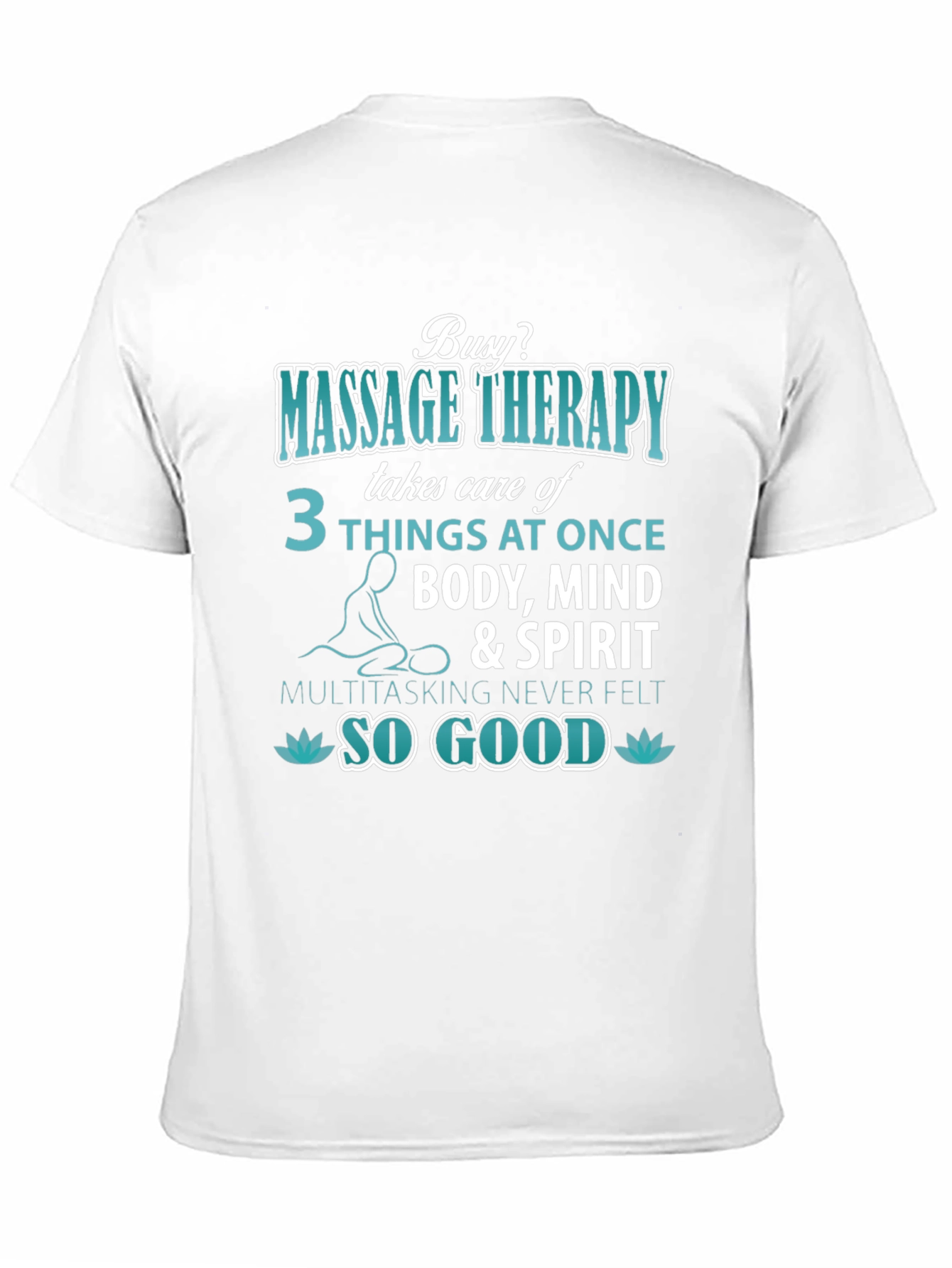 Massage Therapy T-Shirt: Body Mind & Spirit
