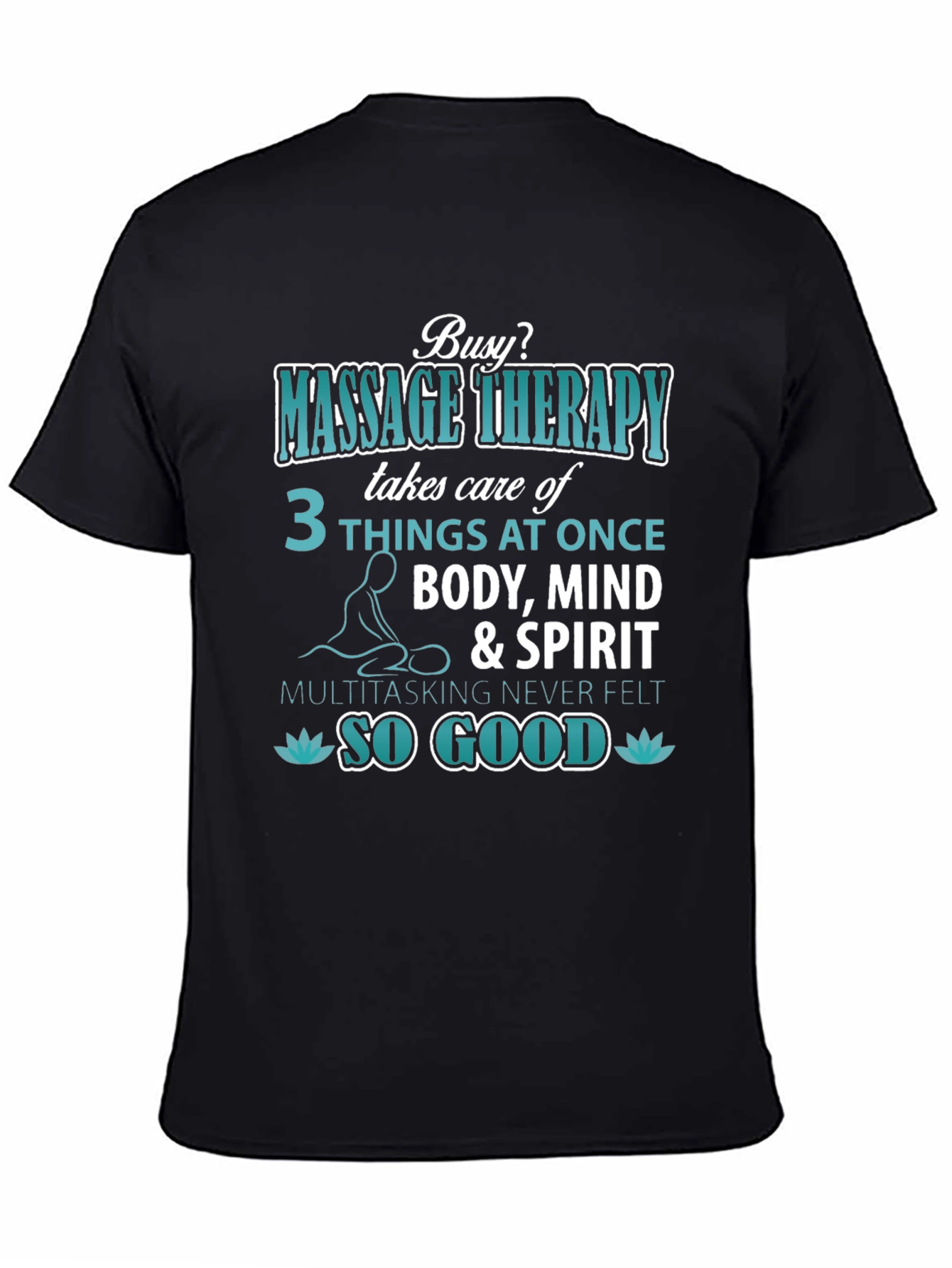 Massage Therapy T-Shirt: Body Mind & Spirit