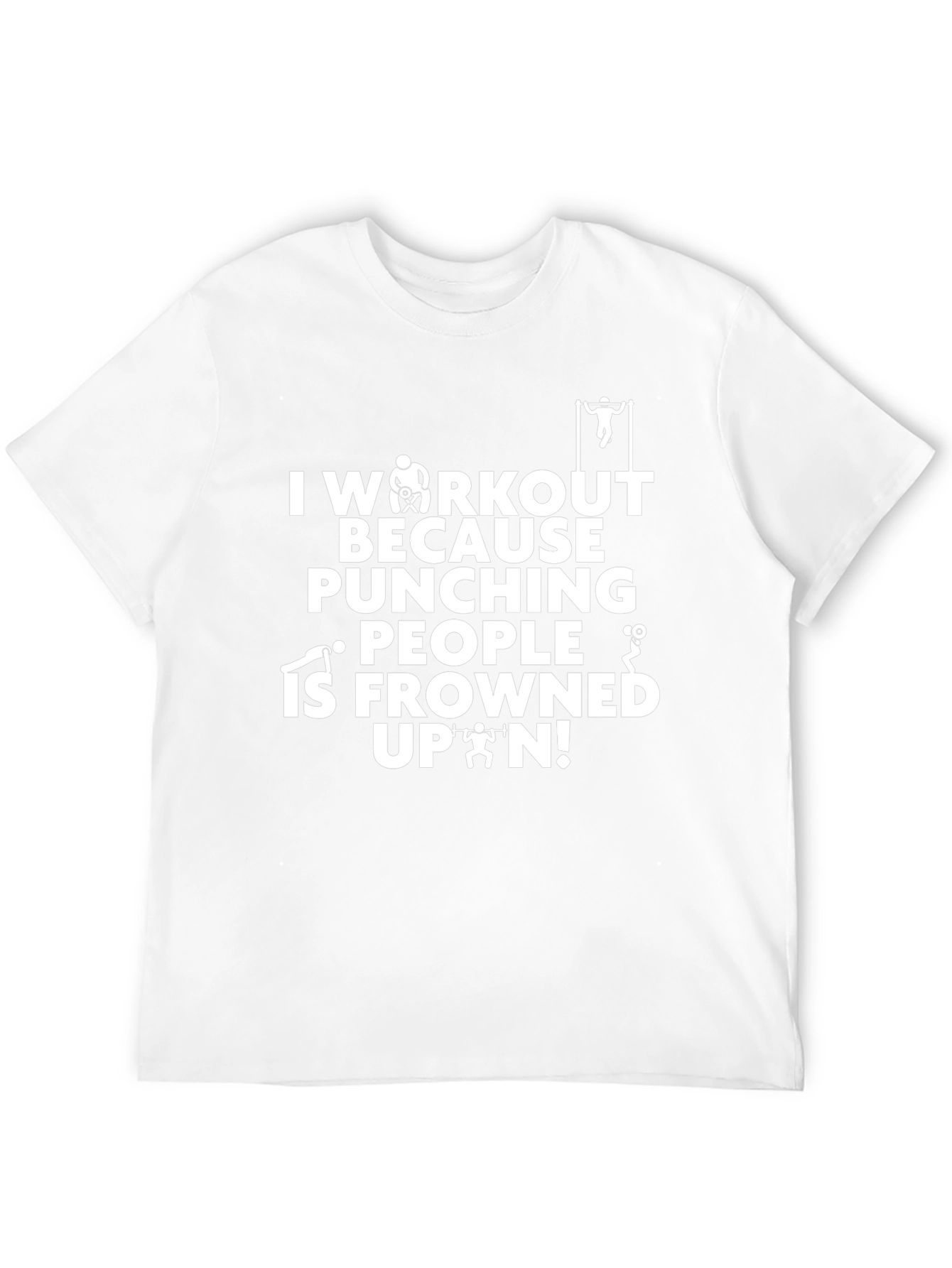 Workout Motivation T-Shirt: Punching People Frowned Upon!