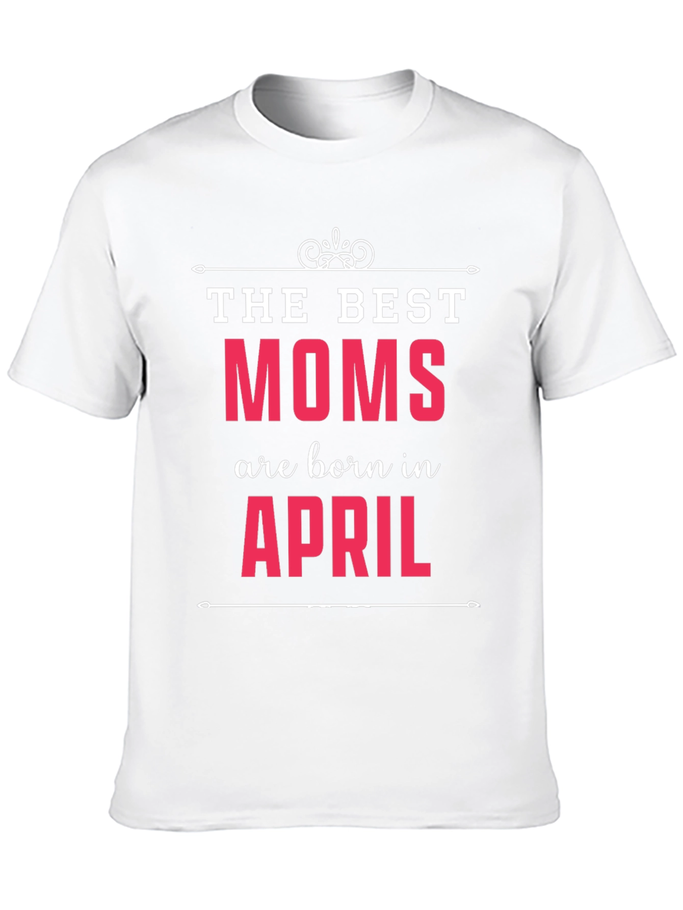 Best Moms are Born in April T-Shirt