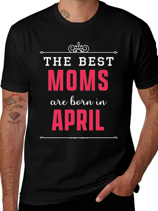 Best Moms are Born in April T-Shirt