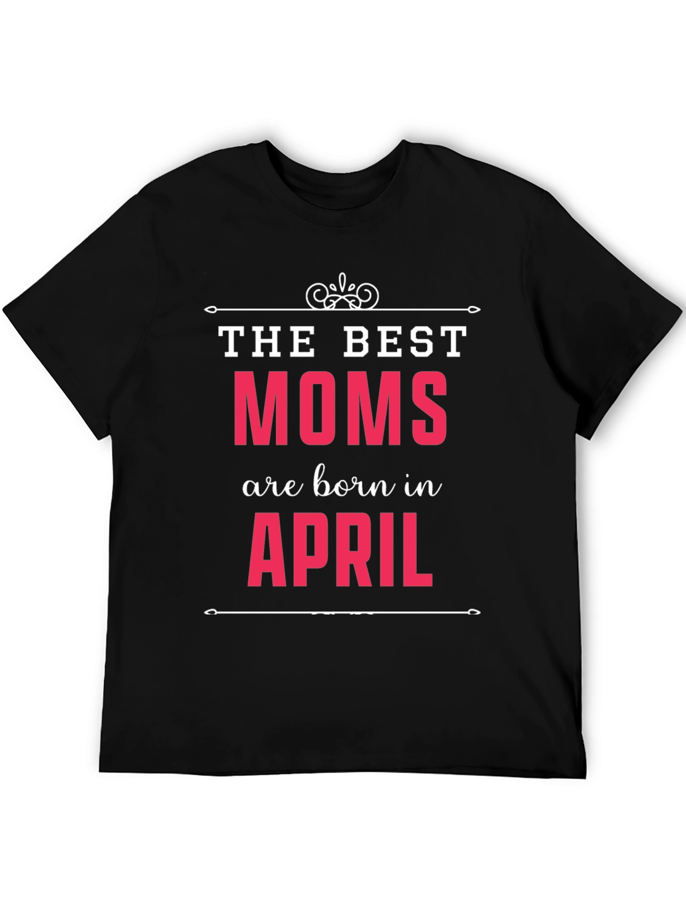 Best Moms are Born in April T-Shirt
