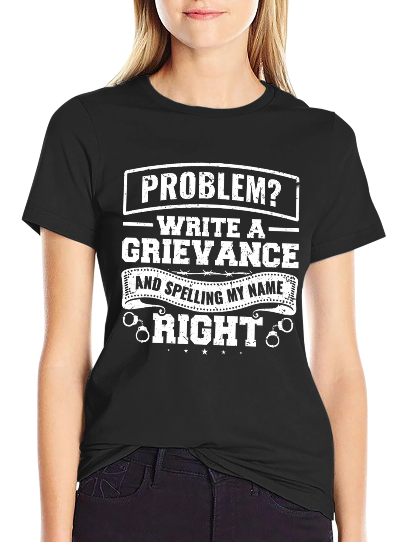 Problem? Write A Grievance Funny T-Shirt