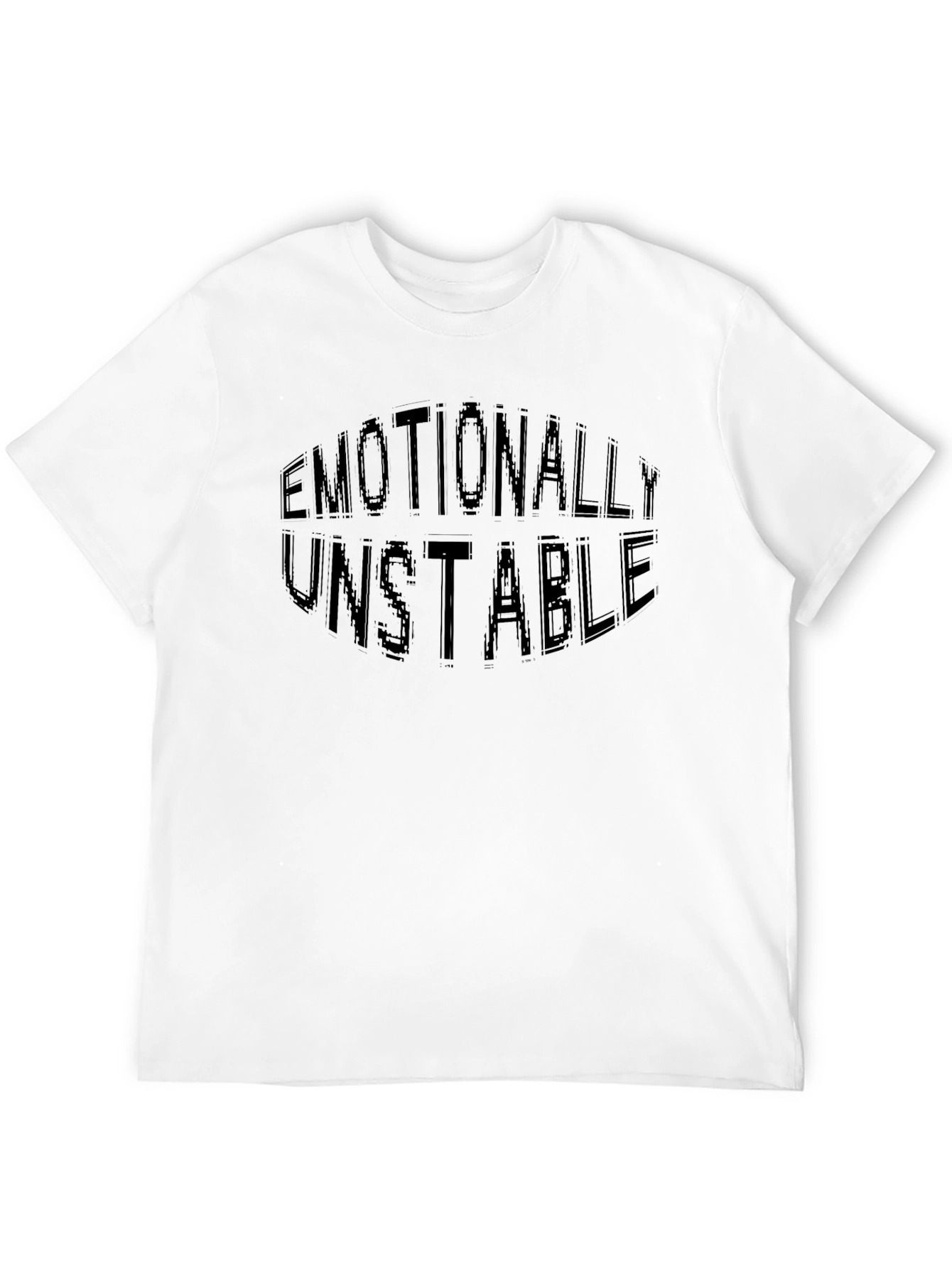 Emotionally Unstable T-Shirt