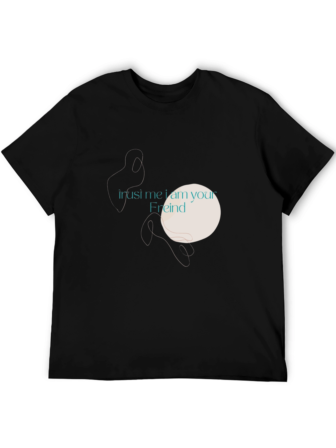 Trust Me Friend T-Shirt - Unique Graphic Tee