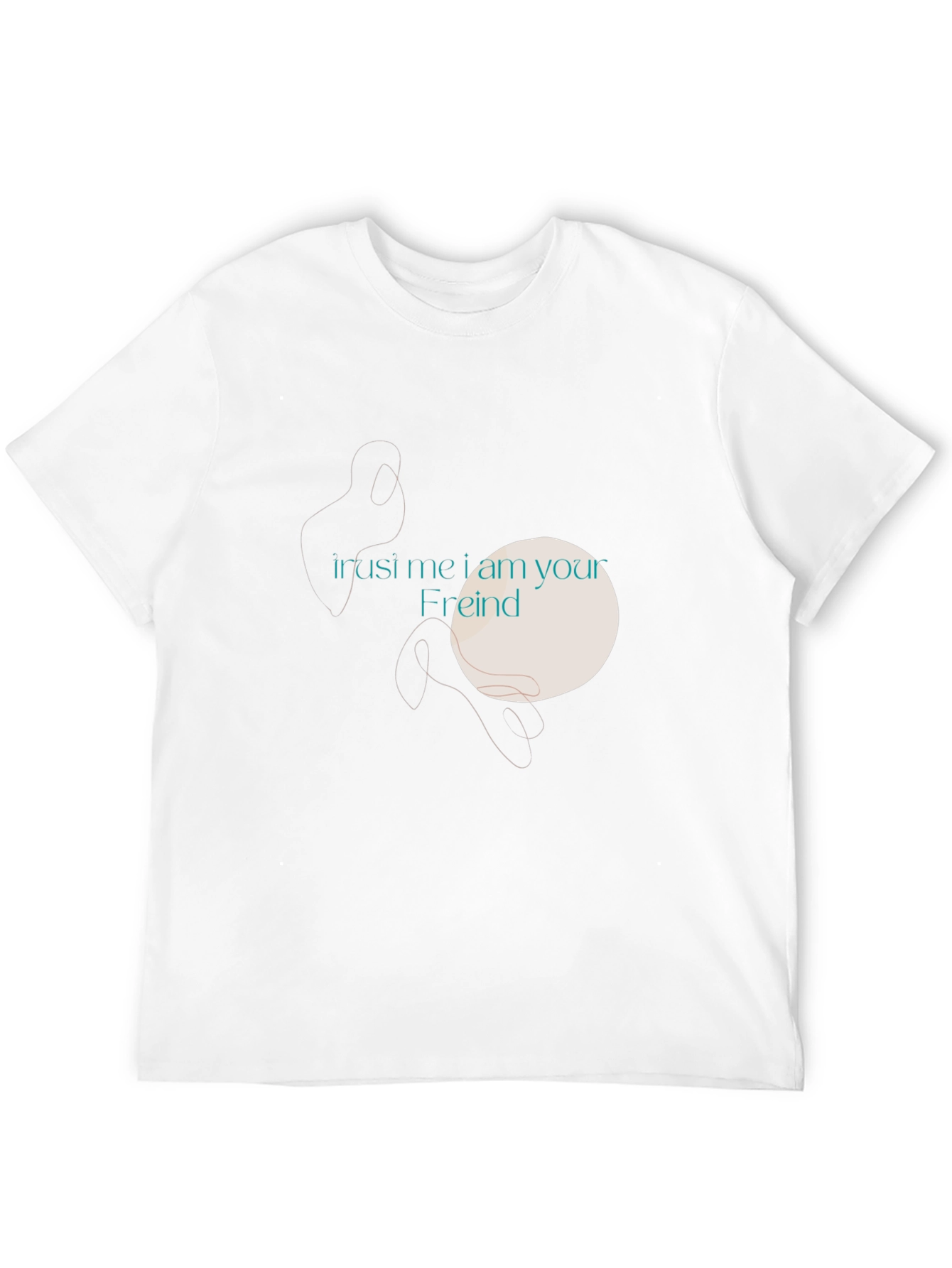Trust Me Friend T-Shirt - Unique Graphic Tee