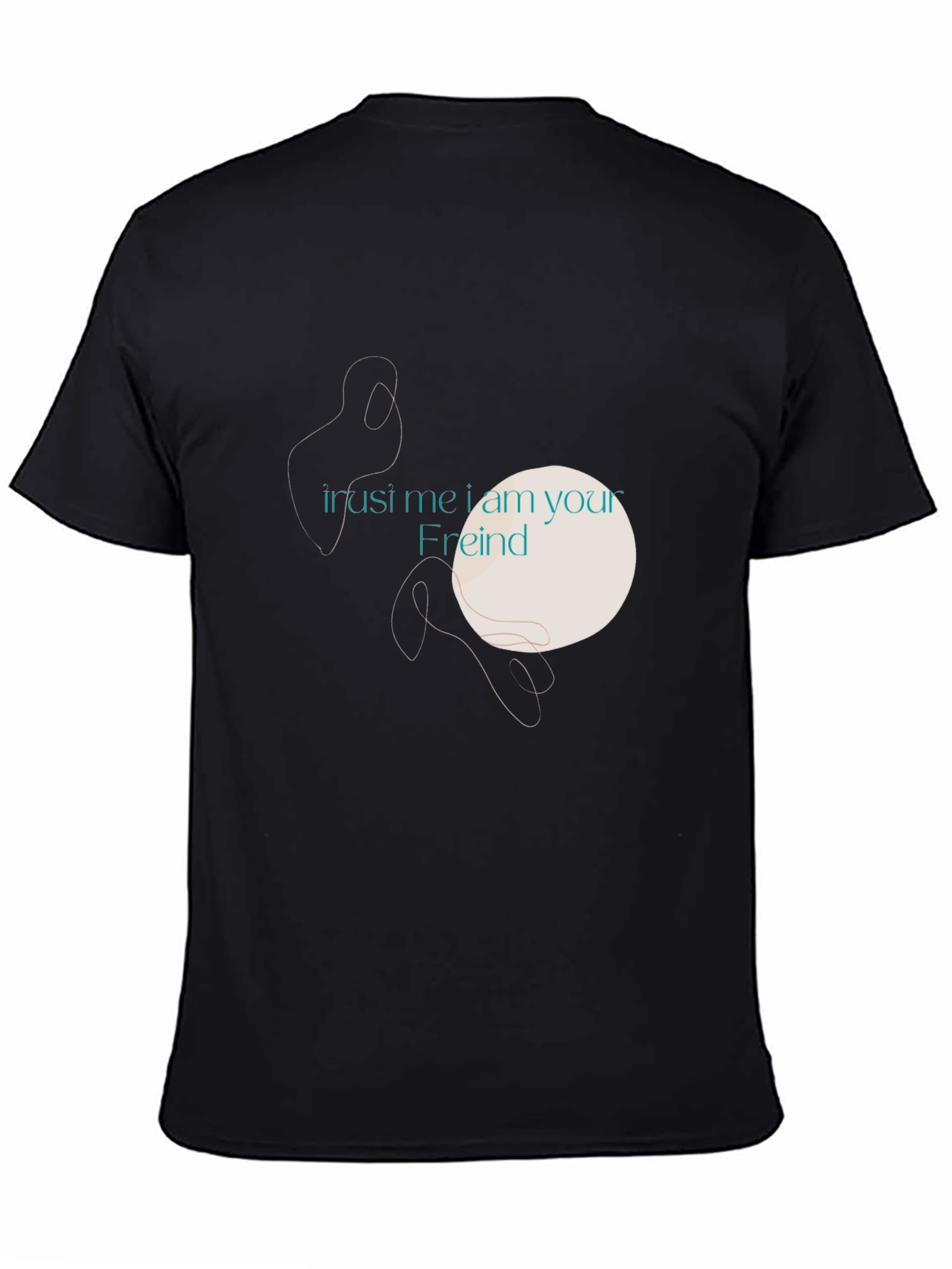 Trust Me Friend T-Shirt - Unique Graphic Tee
