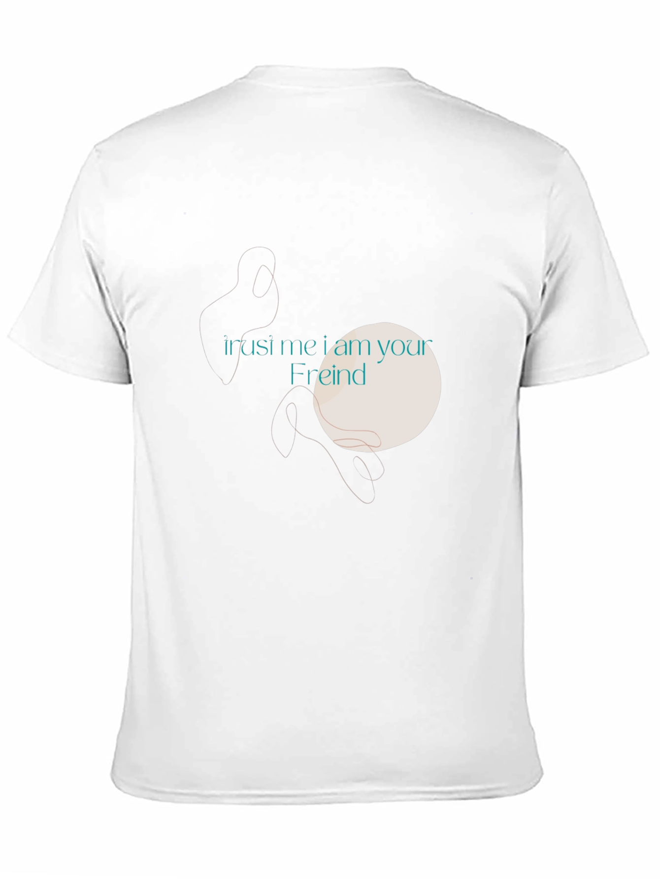 Trust Me Friend T-Shirt - Unique Graphic Tee