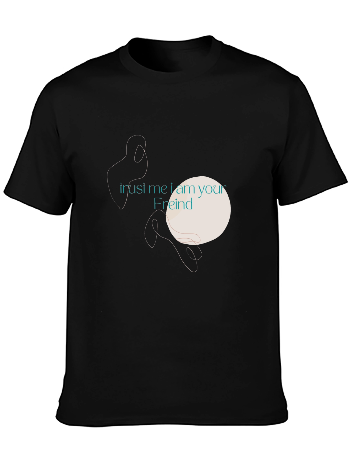 Trust Me Friend T-Shirt - Unique Graphic Tee