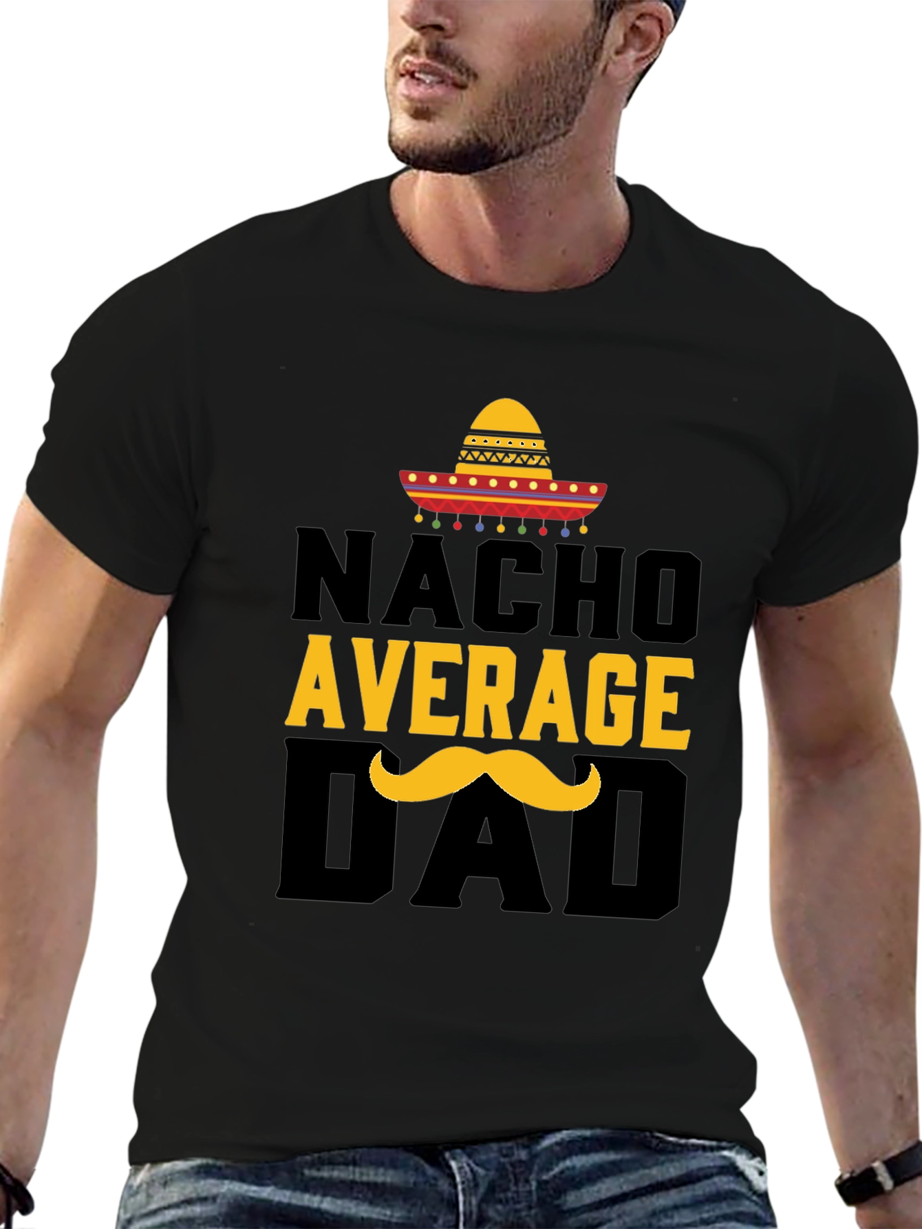 Nacho Average Dad T-Shirt - Funny Fathers Day Tee