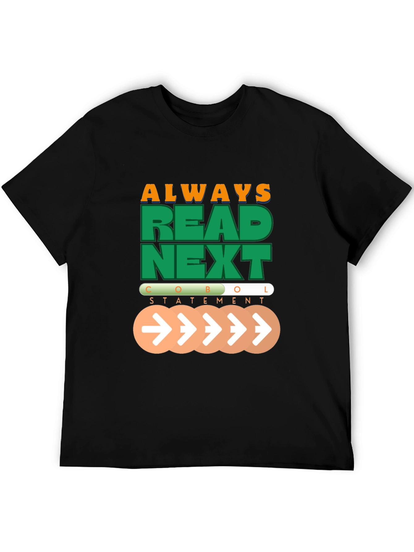 COBOL Statement T-Shirt - Always Read Next