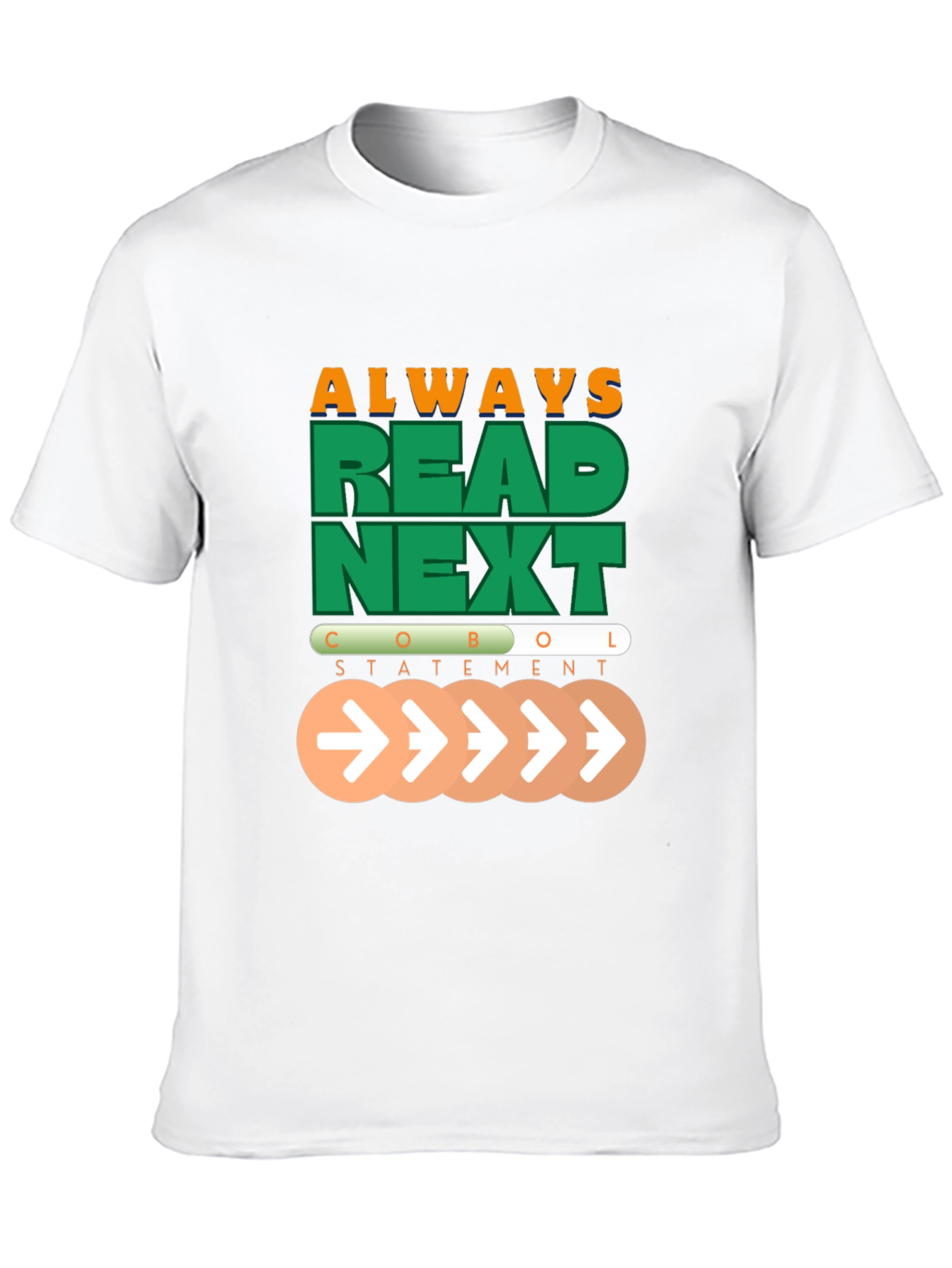 COBOL Statement T-Shirt - Always Read Next