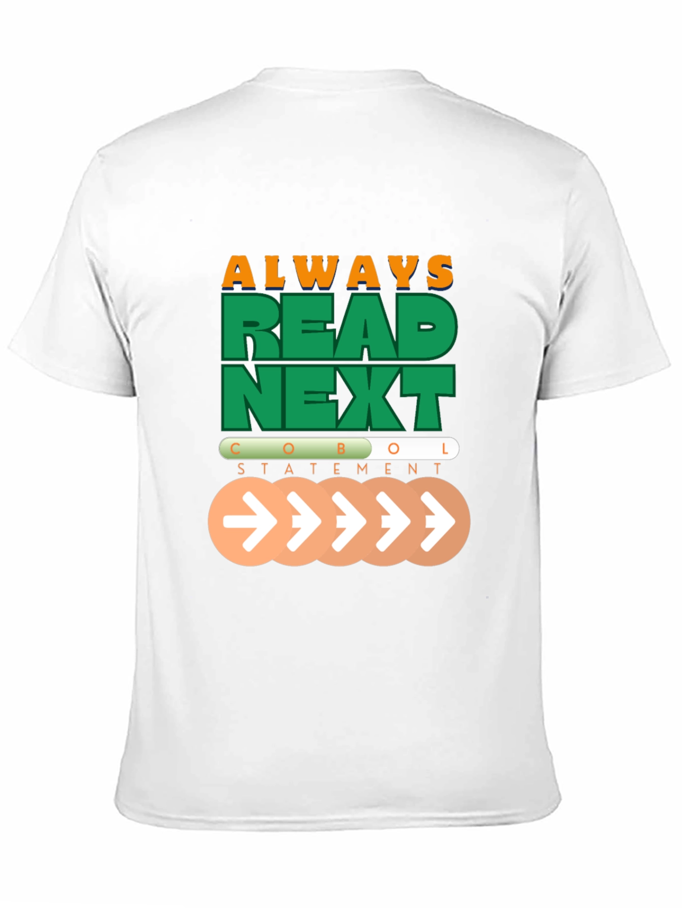 COBOL Statement T-Shirt - Always Read Next