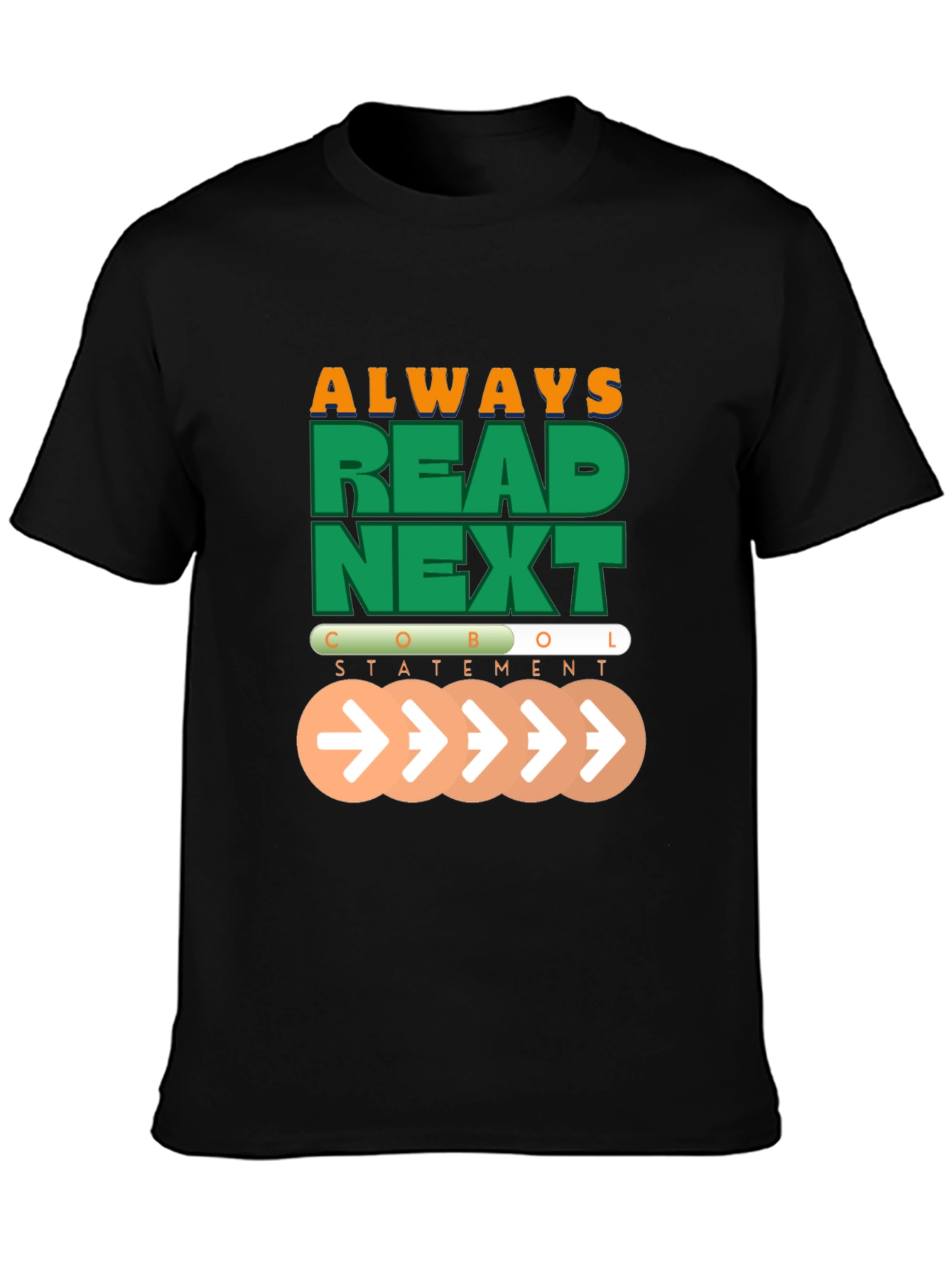 COBOL Statement T-Shirt - Always Read Next