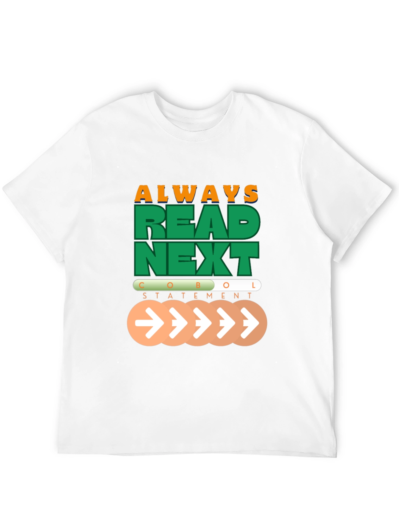 COBOL Statement T-Shirt - Always Read Next
