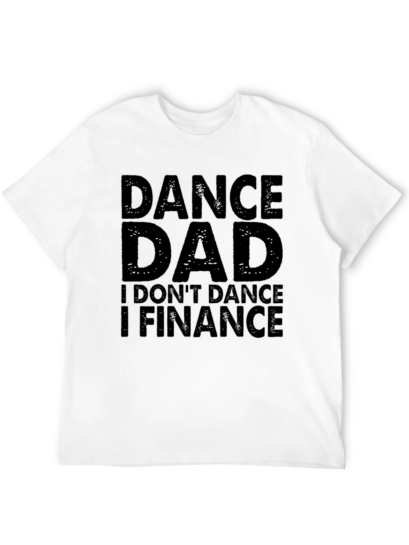 Dance Dad I Finance Mens Black T-Shirt