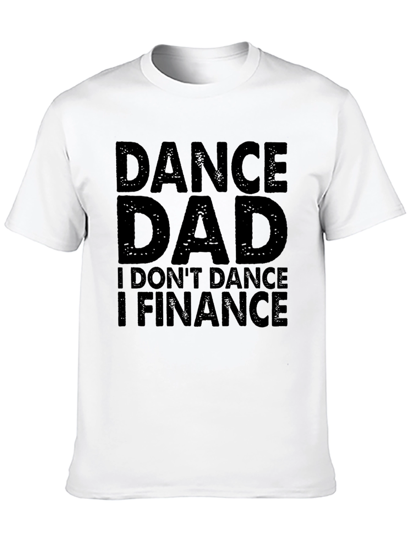 Dance Dad I Finance Mens Black T-Shirt
