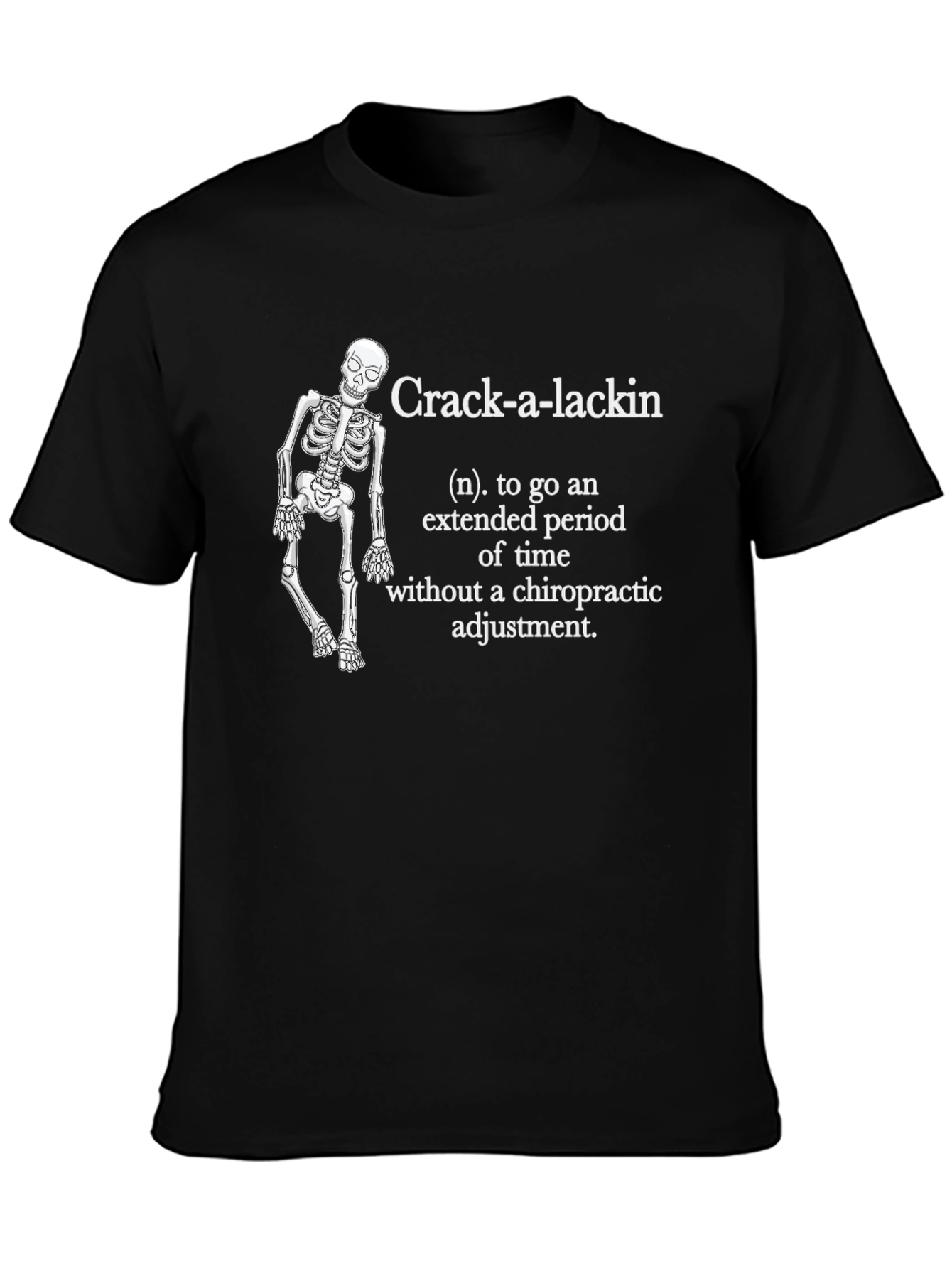 Crack-a-Lackin Chiropractic T-Shirt