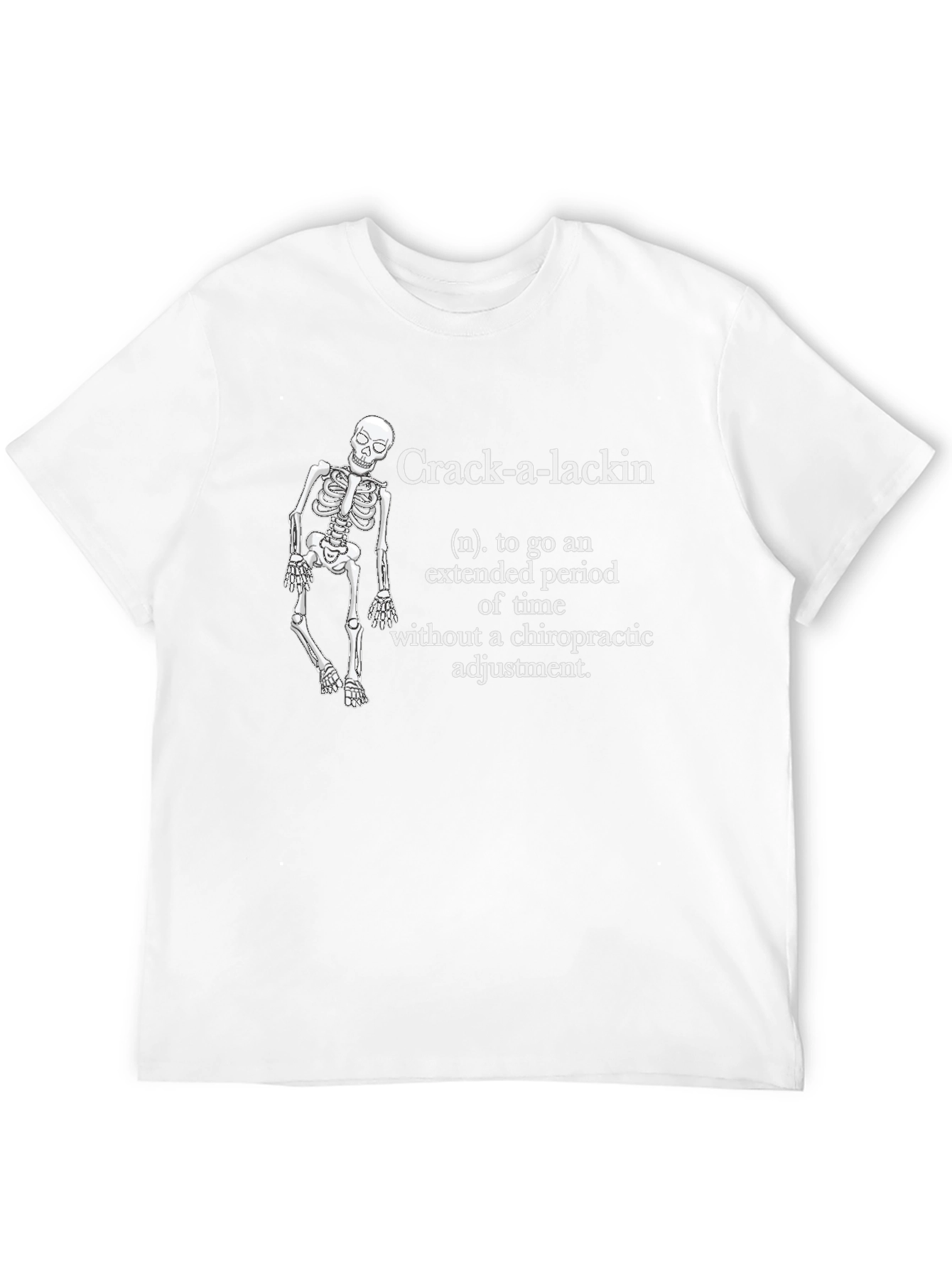 Crack-a-Lackin Chiropractic T-Shirt