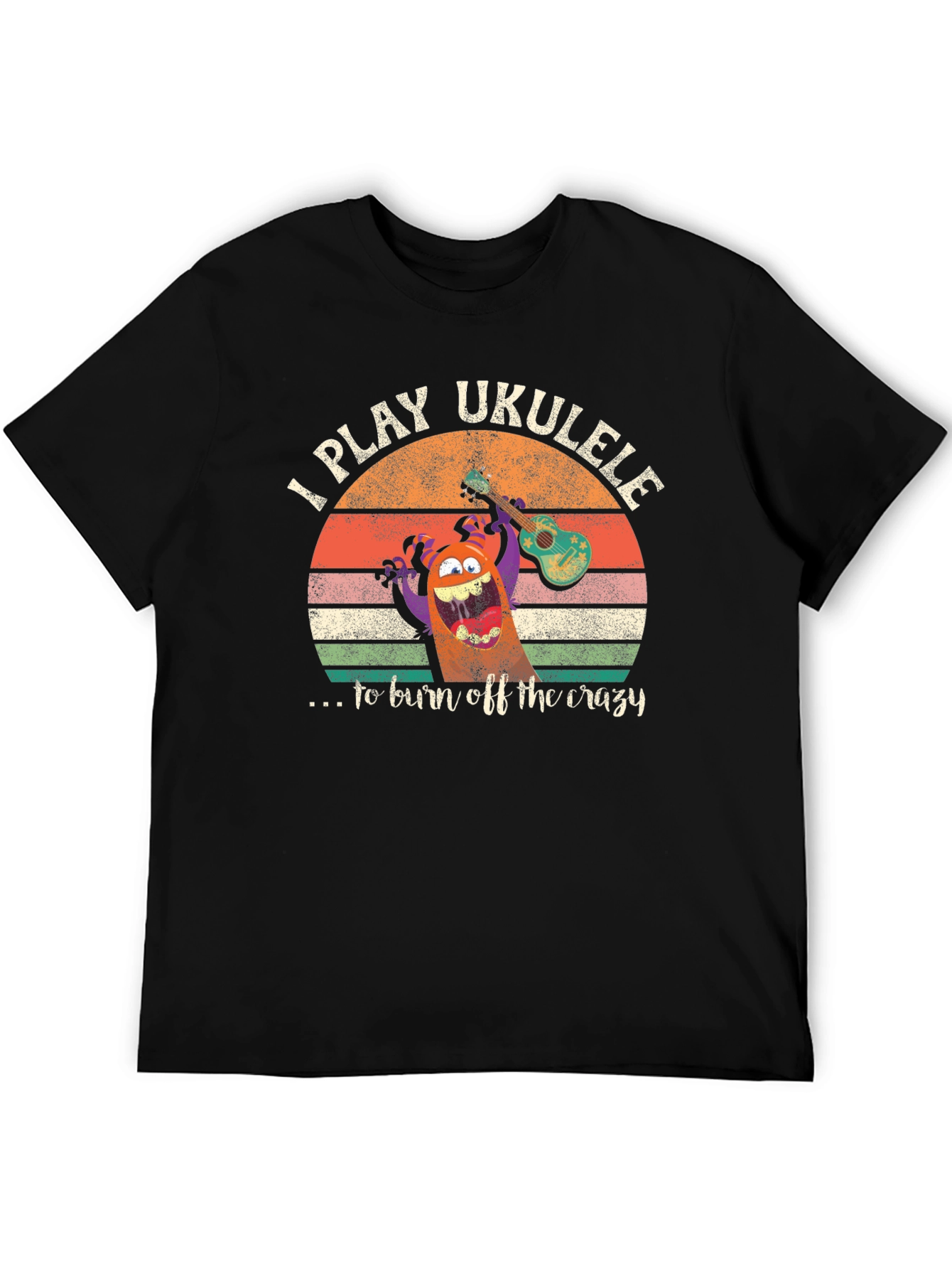 I Play Ukulele to Burn Off Crazy Graphic Tee