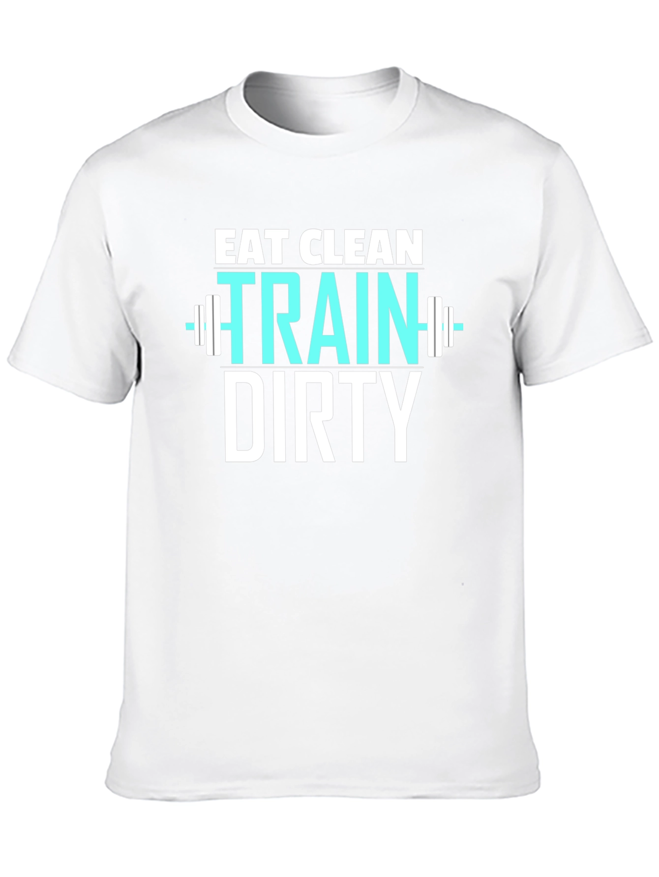 Eat Clean Train Dirty Graphic T-Shirt