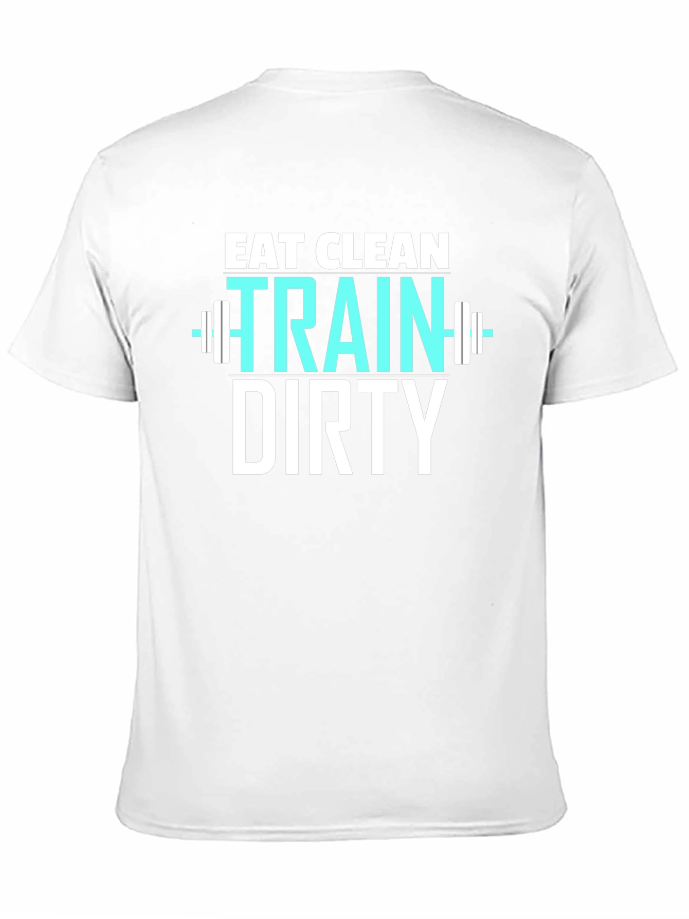 Eat Clean Train Dirty Graphic T-Shirt