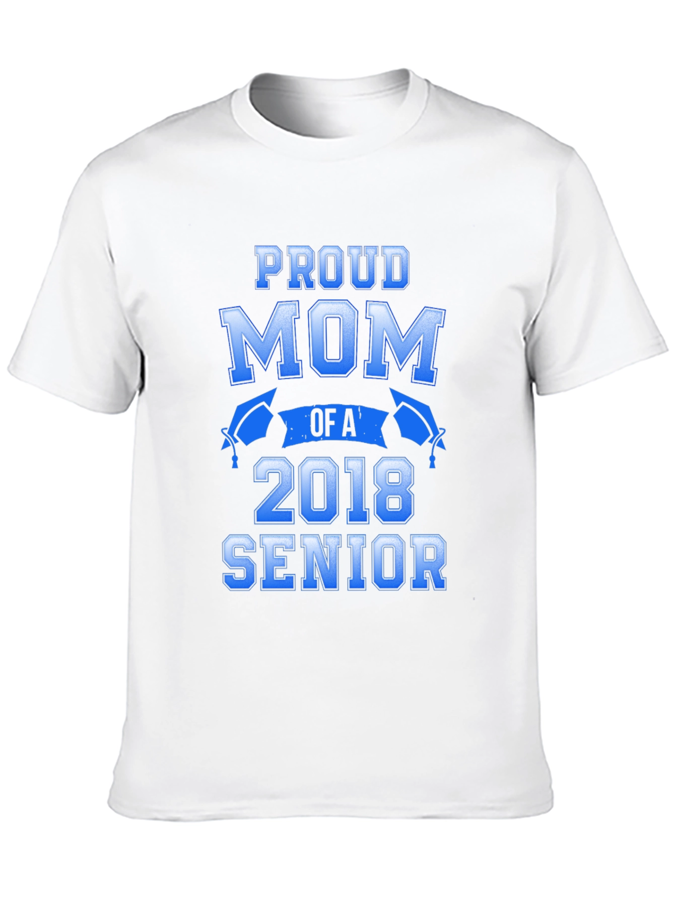 Proud Mom of a 2018 Senior Graduation T-Shirt