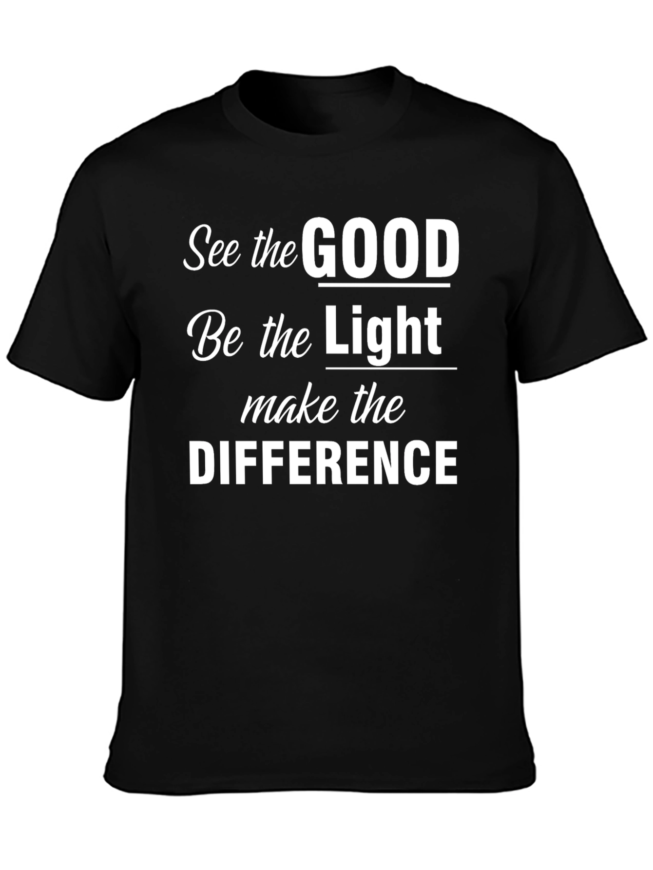 Inspirational Graphic T-Shirt - See The Good