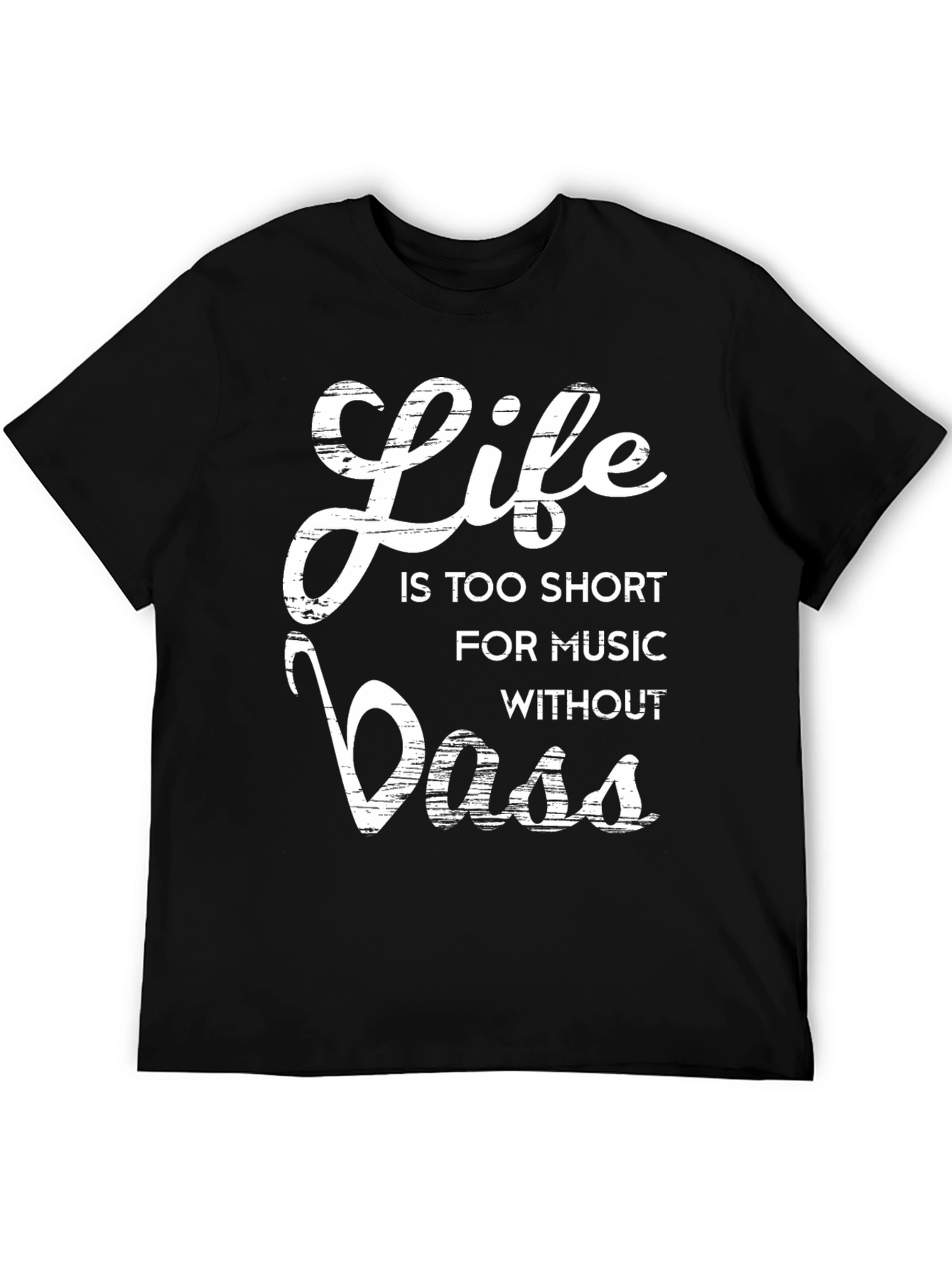 Life Is Too Short Bass Graphic Tee