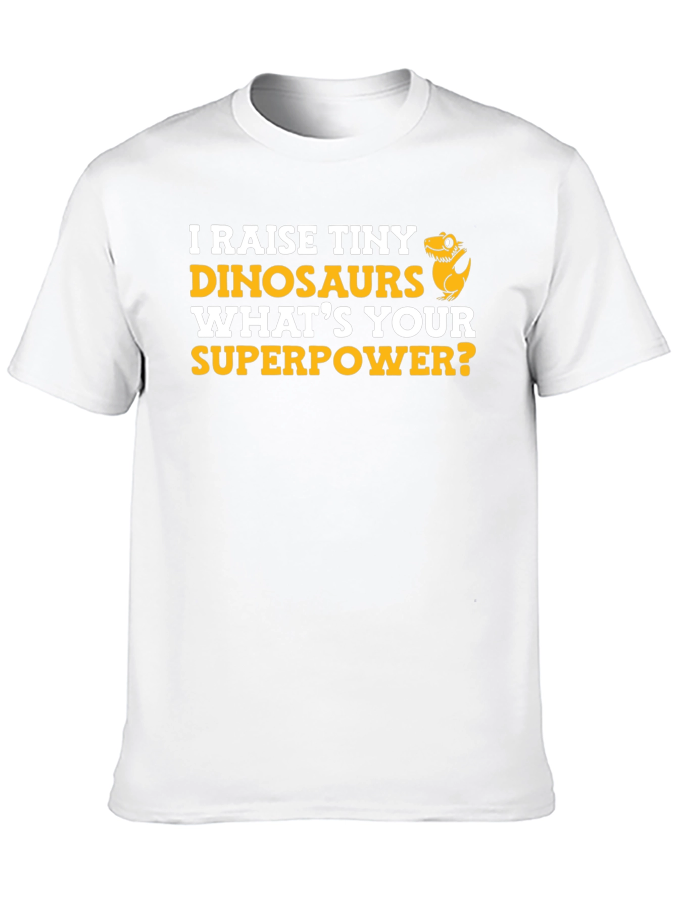 Raise Tiny Dinosaurs T-Shirt - Superpower Tee