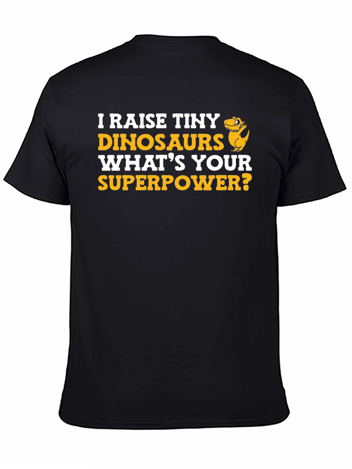 Raise Tiny Dinosaurs T-Shirt - Superpower Tee