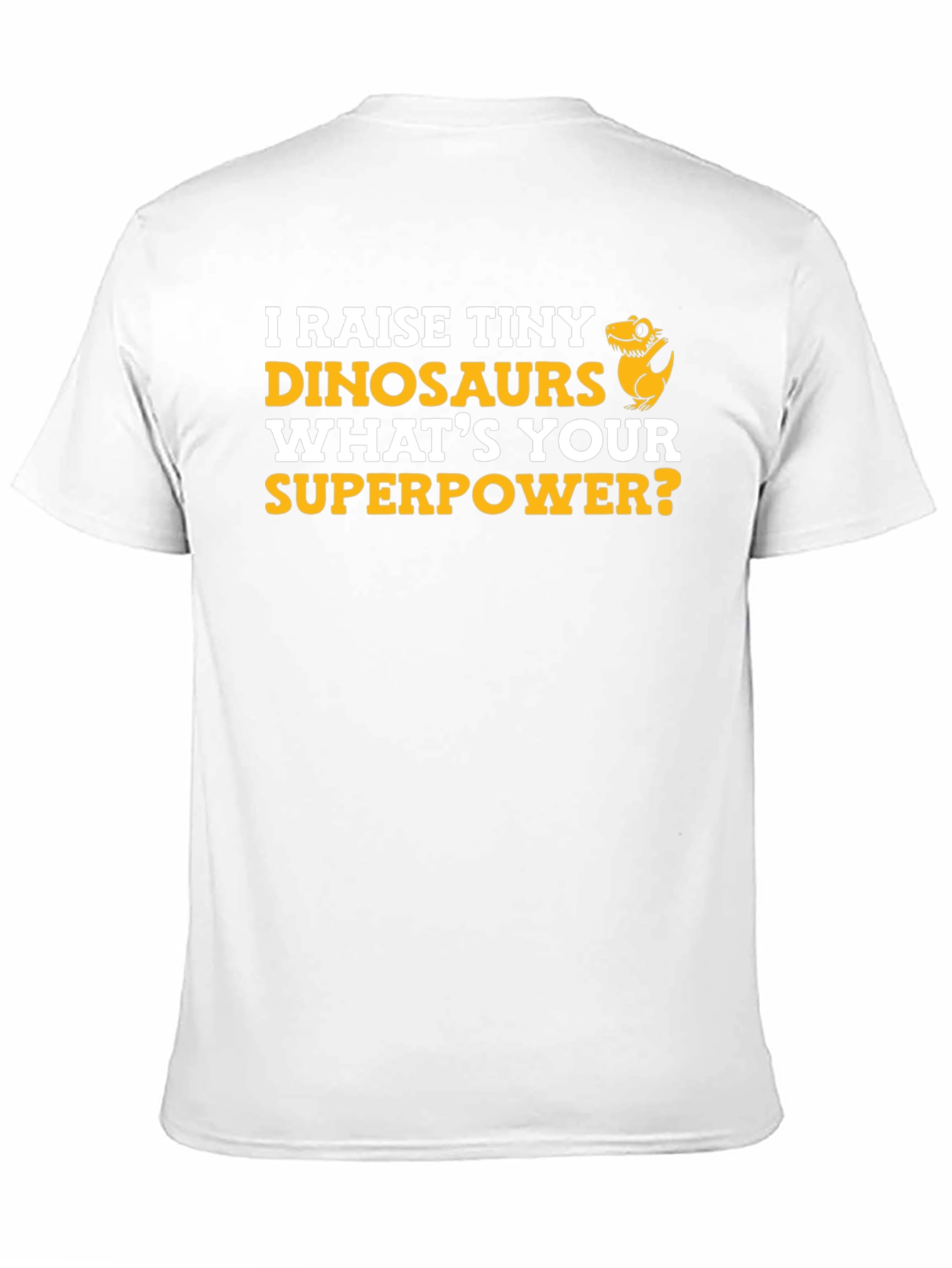 Raise Tiny Dinosaurs T-Shirt - Superpower Tee