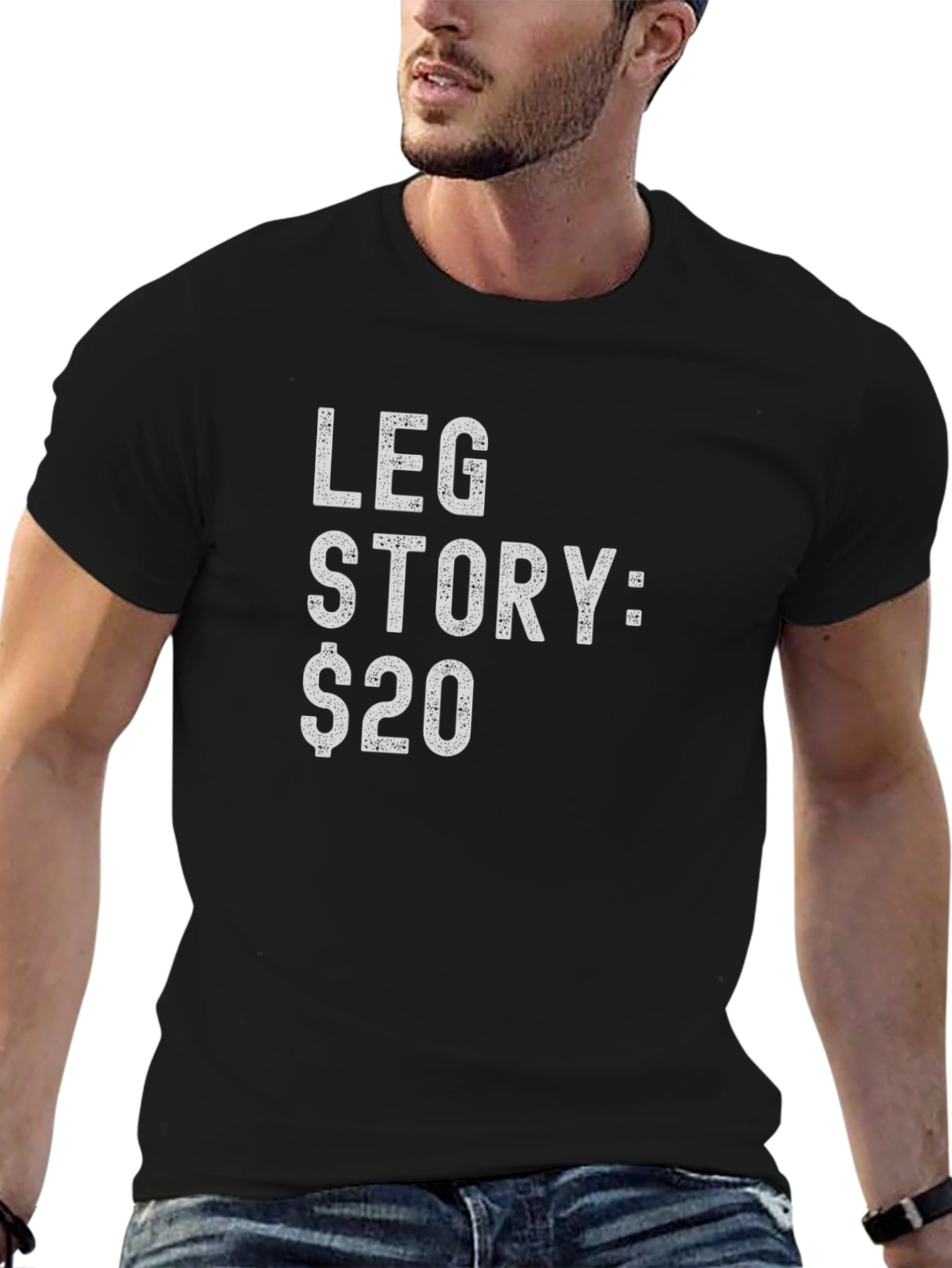 Leg Story $20 Funny Graphic T-Shirt