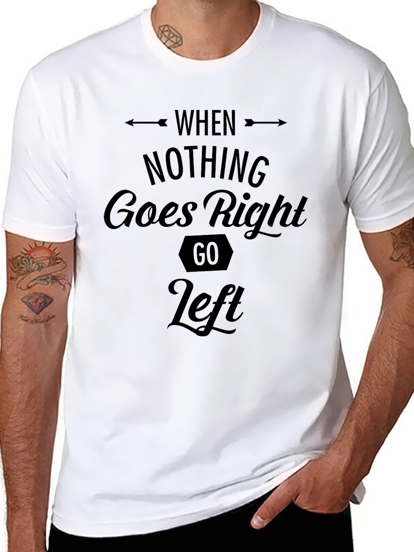 When Nothing Goes Right Go Left T-Shirt