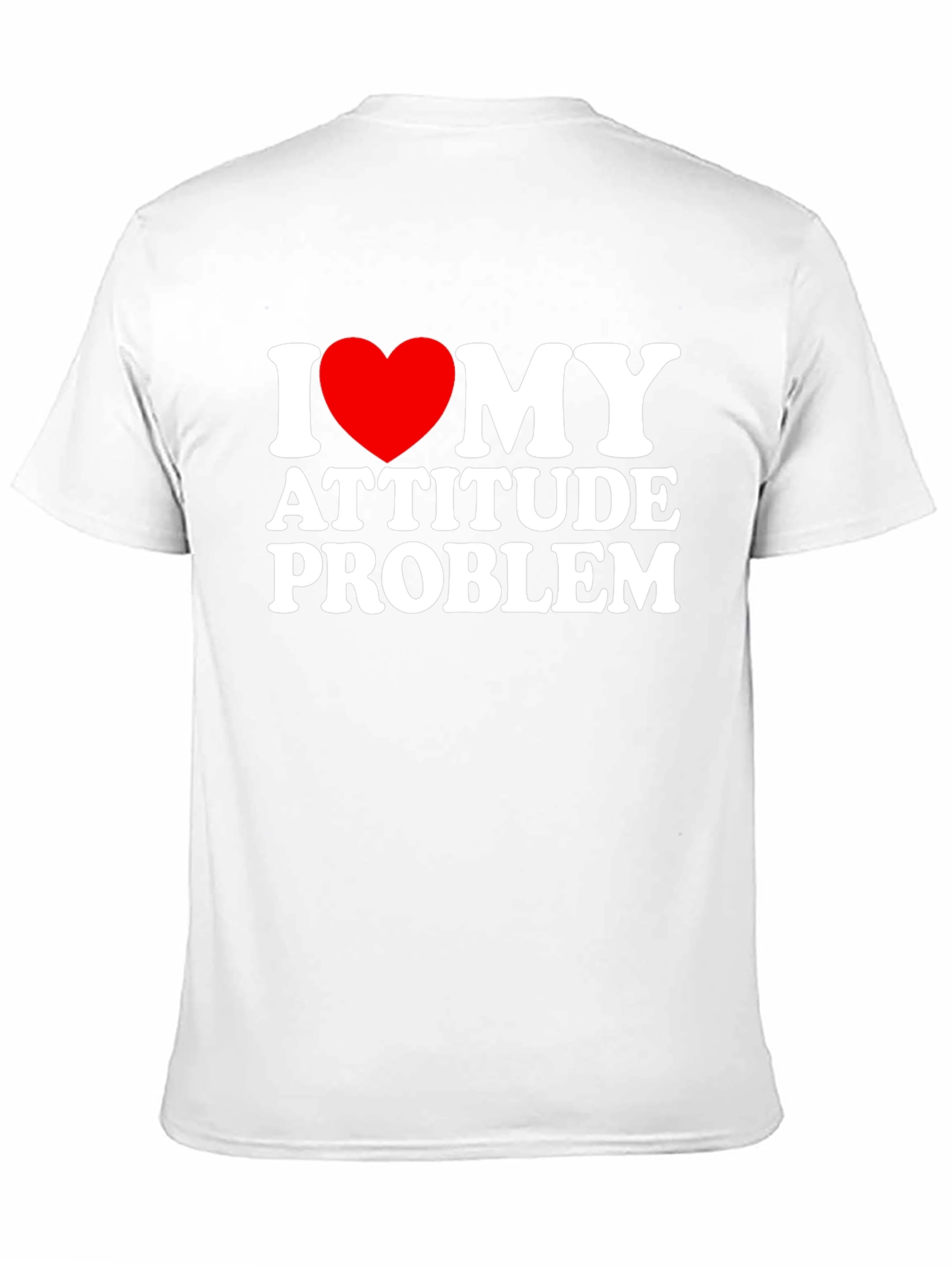 I Love My Attitude Problem T-Shirt