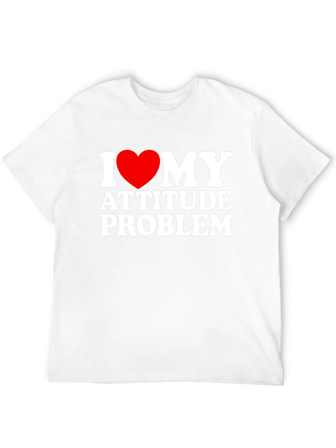 I Love My Attitude Problem T-Shirt
