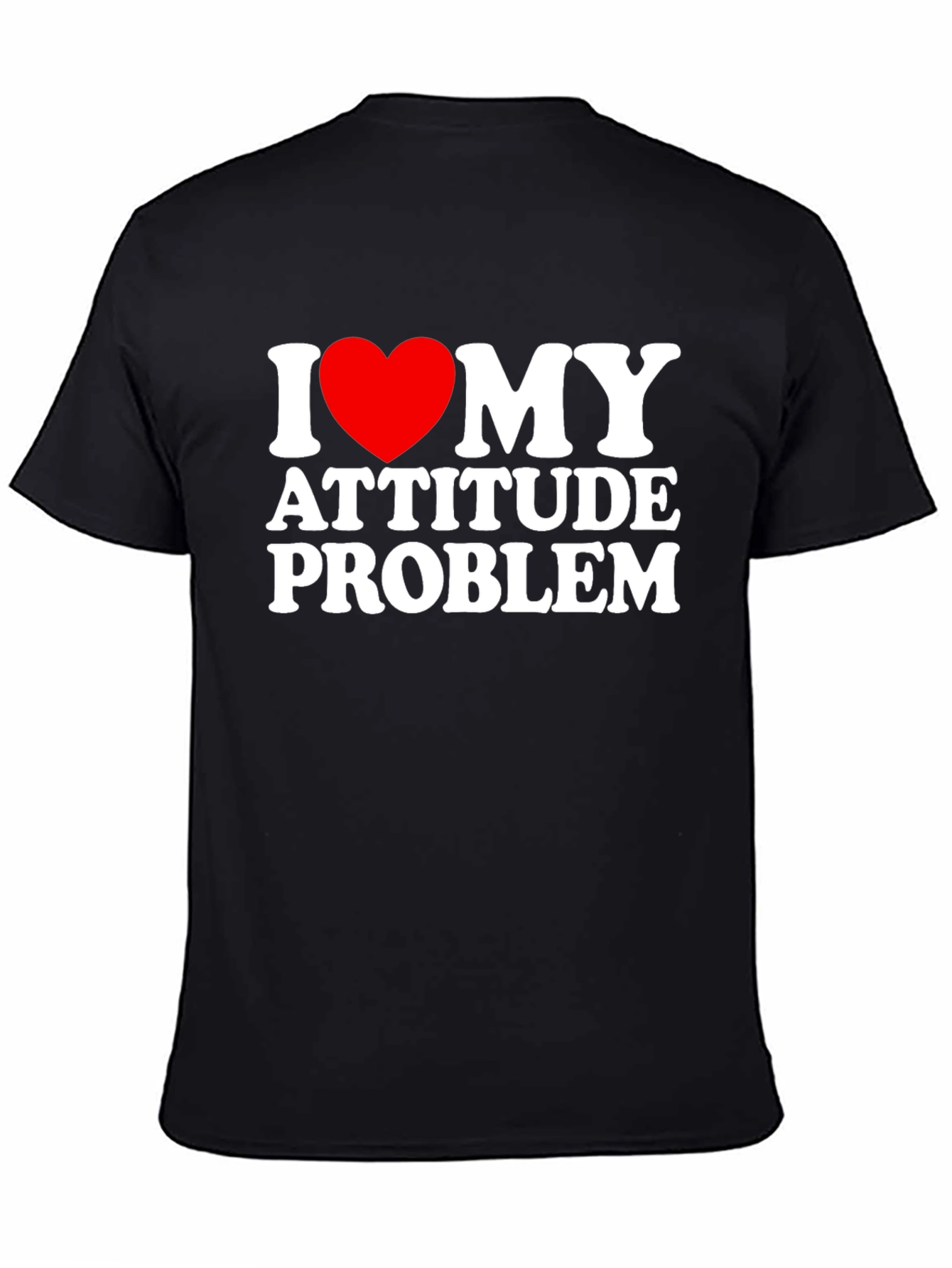 I Love My Attitude Problem T-Shirt
