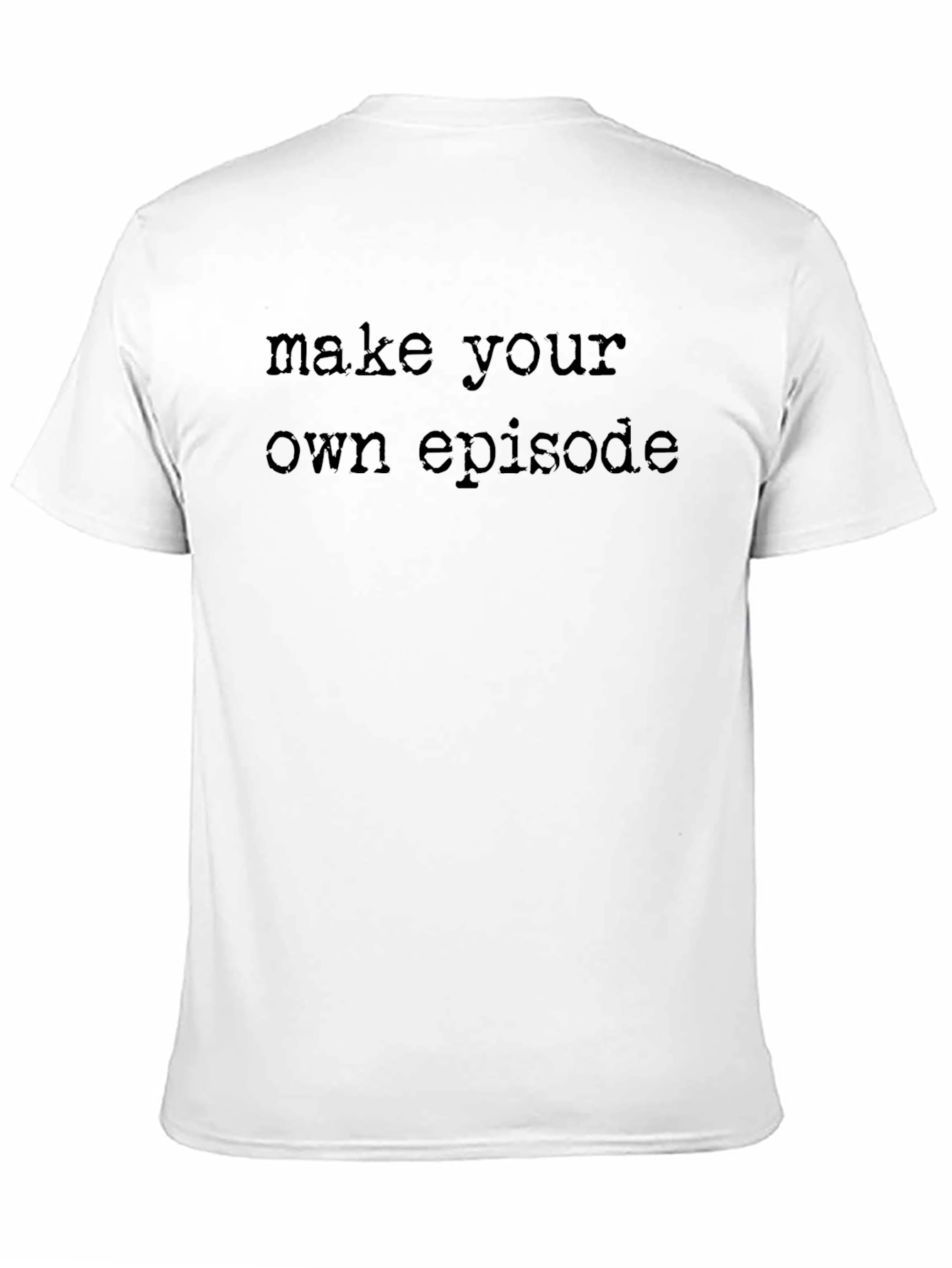 Make Your Own Episode Graphic Tee