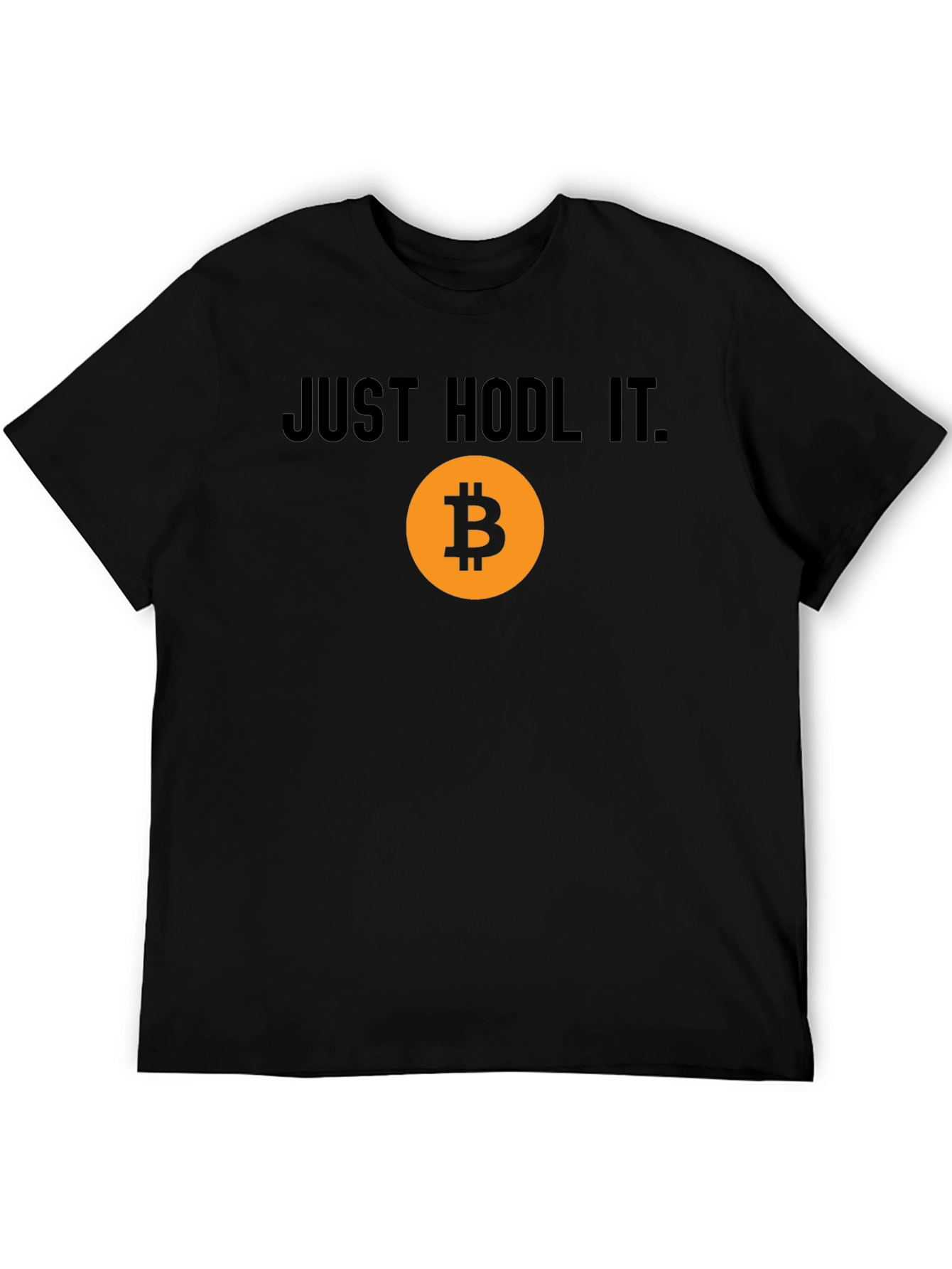 Just Hodl It - Bitcoin Crypto T-Shirt