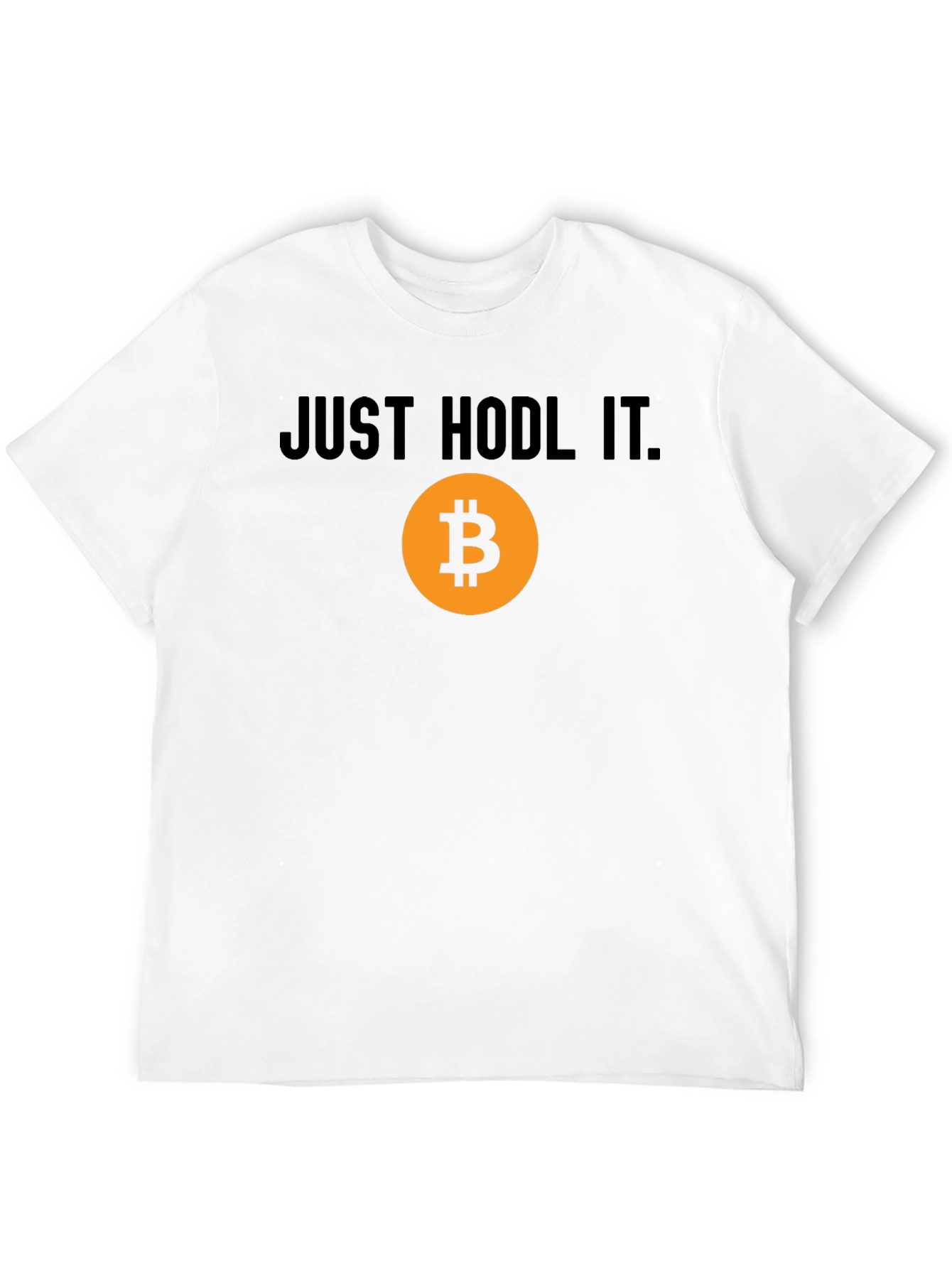 Just Hodl It - Bitcoin Crypto T-Shirt