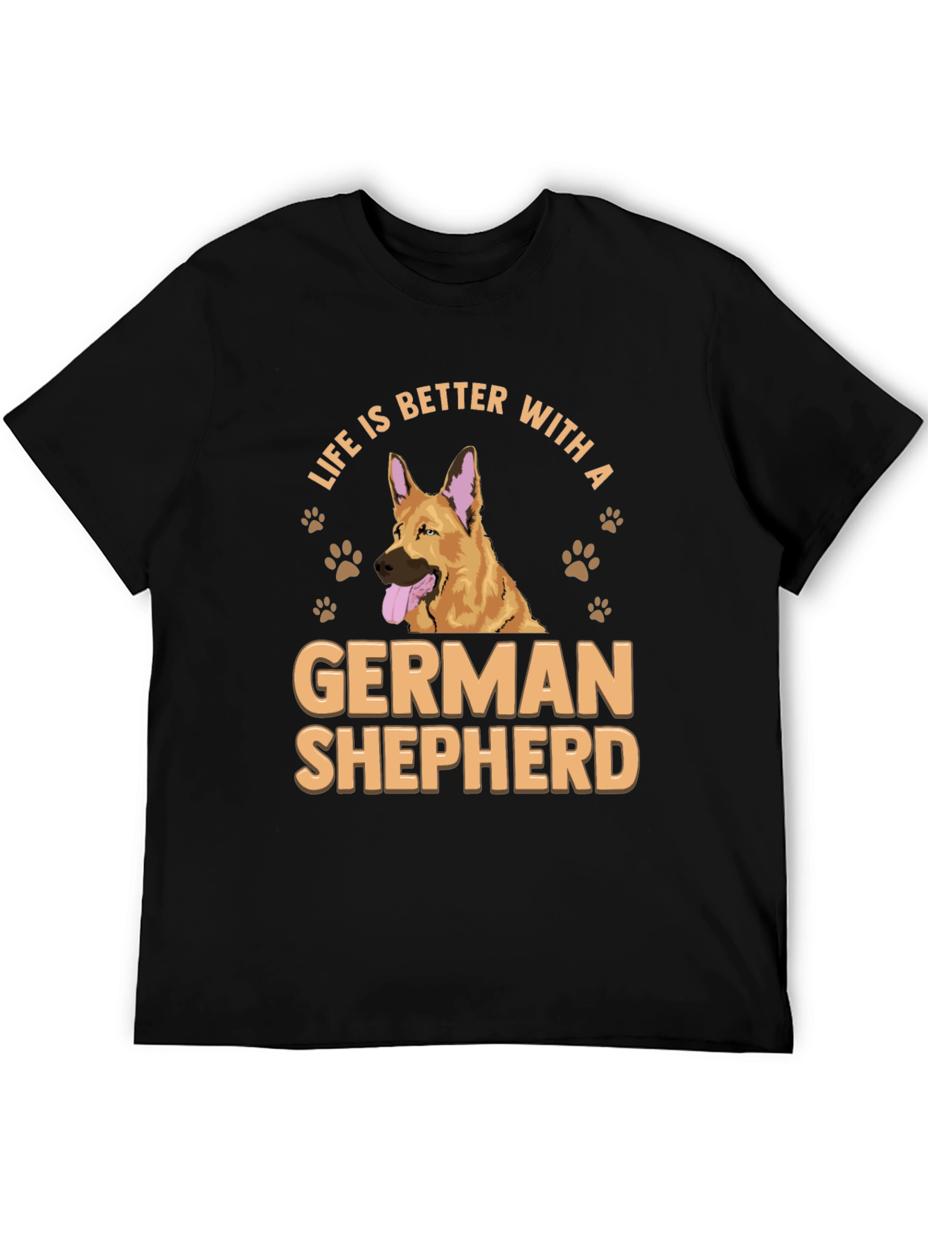 Life is Better with a German Shepherd T-Shirt